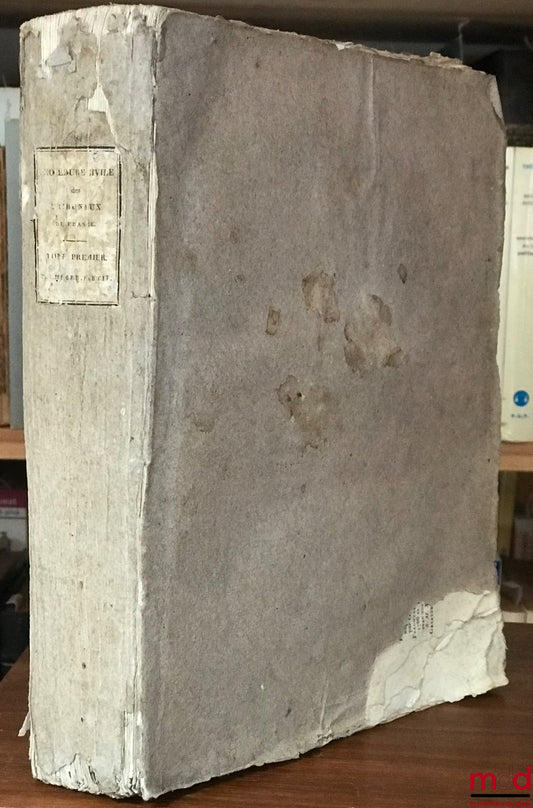 PIGEAU (Eustache-Nicolas) – LA PROCÉDURE CIVILE DES TRIBUNAUX DE FRANCE, DÉMONTRÉE PAR PRINCIPES, ET MISE EN ACTION PAR DES FORMULES, tome premier