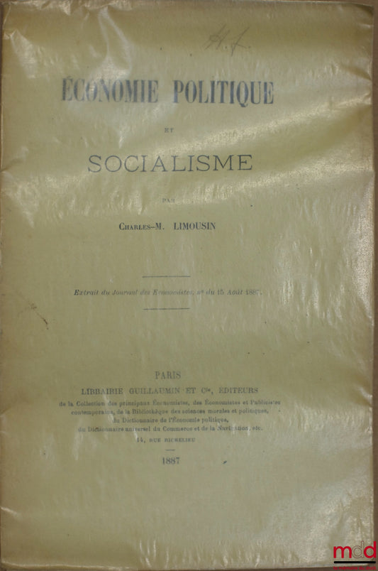 LIMOUSIN (Charles-M.) – ÉCONOMIE POLITIQUE ET SOCIALISME, extrait du Journal des économistes, n° du 15 août 1887