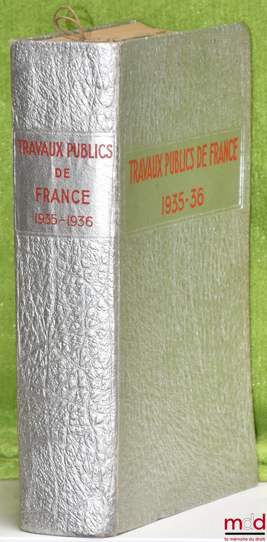 ANNUAIRE 1935-36 DU SYNDICAT PROFESSIONNEL DES ENTREPRENEURS DE TRAVAUX PUBLICS DE FRANCE, D’ALGÉRIE ET DES COLONIES