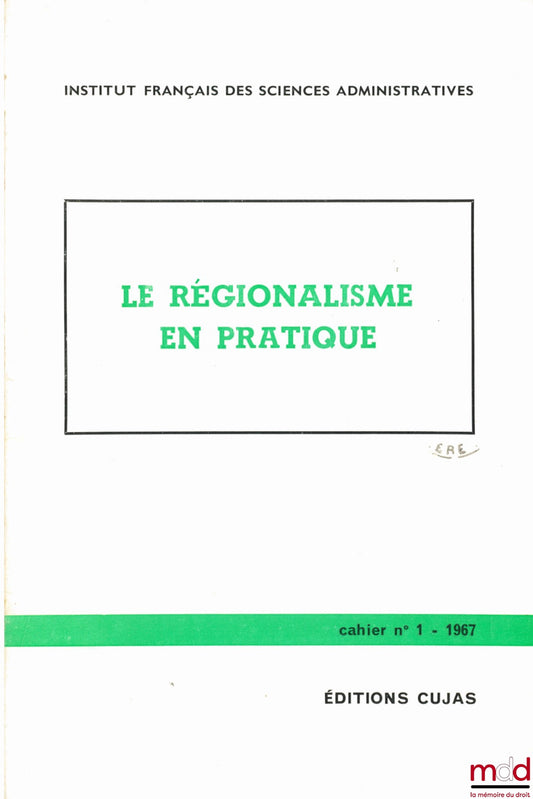 [Collectif] – LE RÉGIONALISME EN PRATIQUE, Cahier de l’Institut français des sciences administratives, n° 1