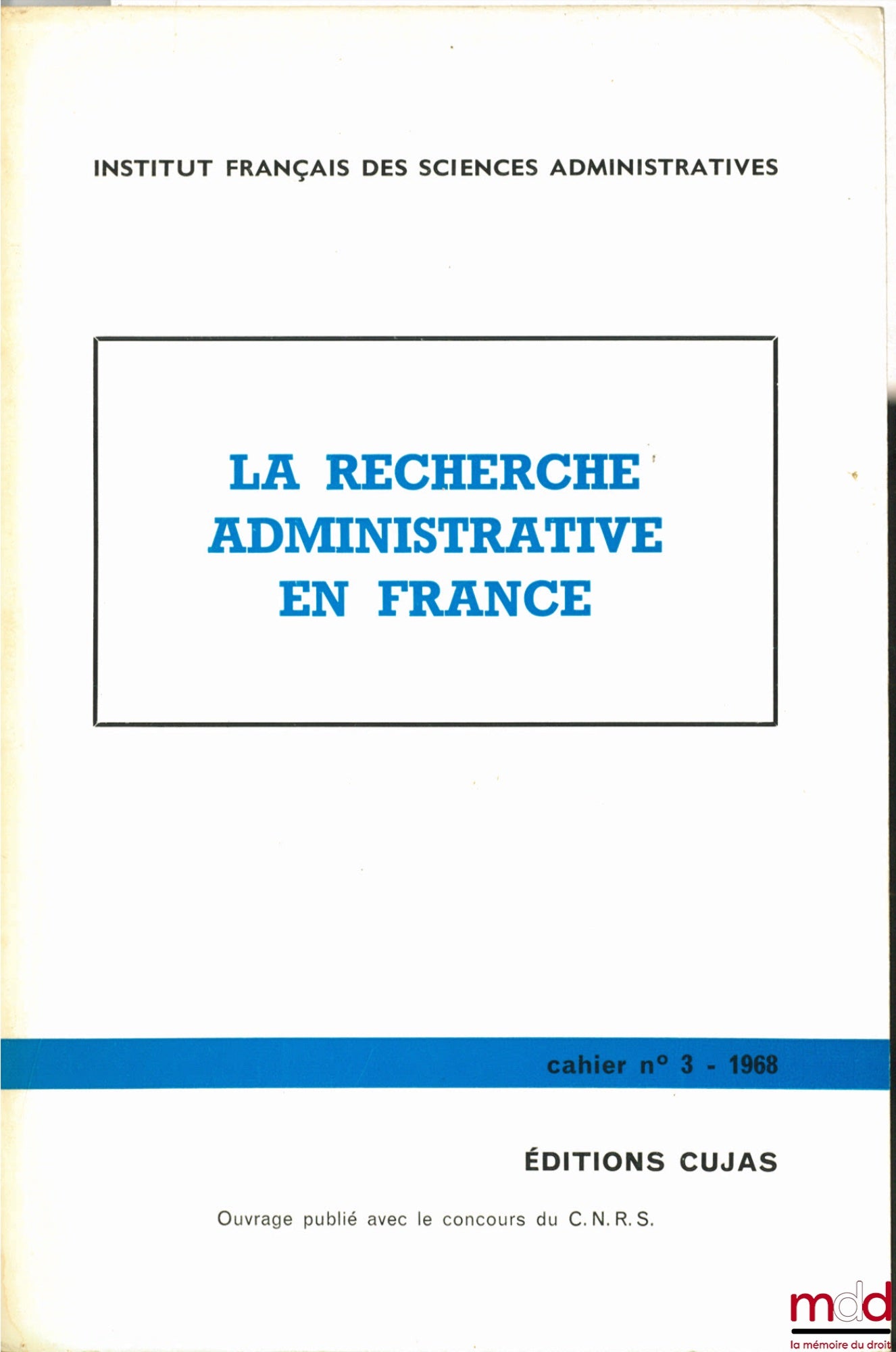 [Collectif] – LA RECHERCHE ADMINISTRATIVE EN FRANCE, Cahier de l’Institut français des sciences administratives, n° 3