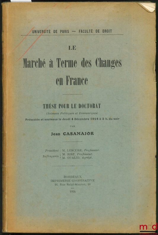 CASAMAJOR (Jean) – LE MARCHÉ À TERME DES CHANGES EN FRANCE, Université de Paris, Faculté de droit