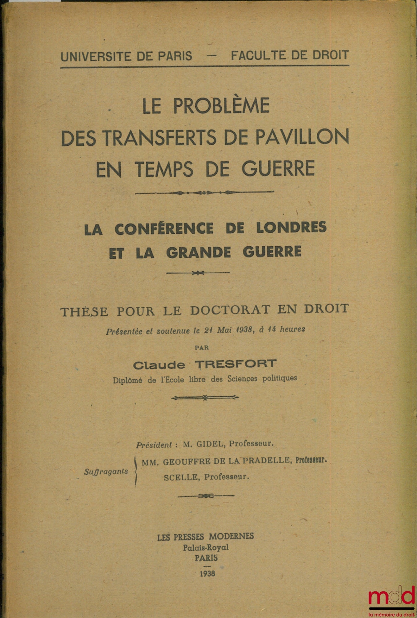 TRESFORT (Claude) – LE PROBLÈME DES TRANSFERTS DE PAVILLON EN TEMPS DE GUERRE. LA CONFÉRENCE DE LONDRES ET LA GRANDE GUERRE, Université de Paris, Faculté de droit