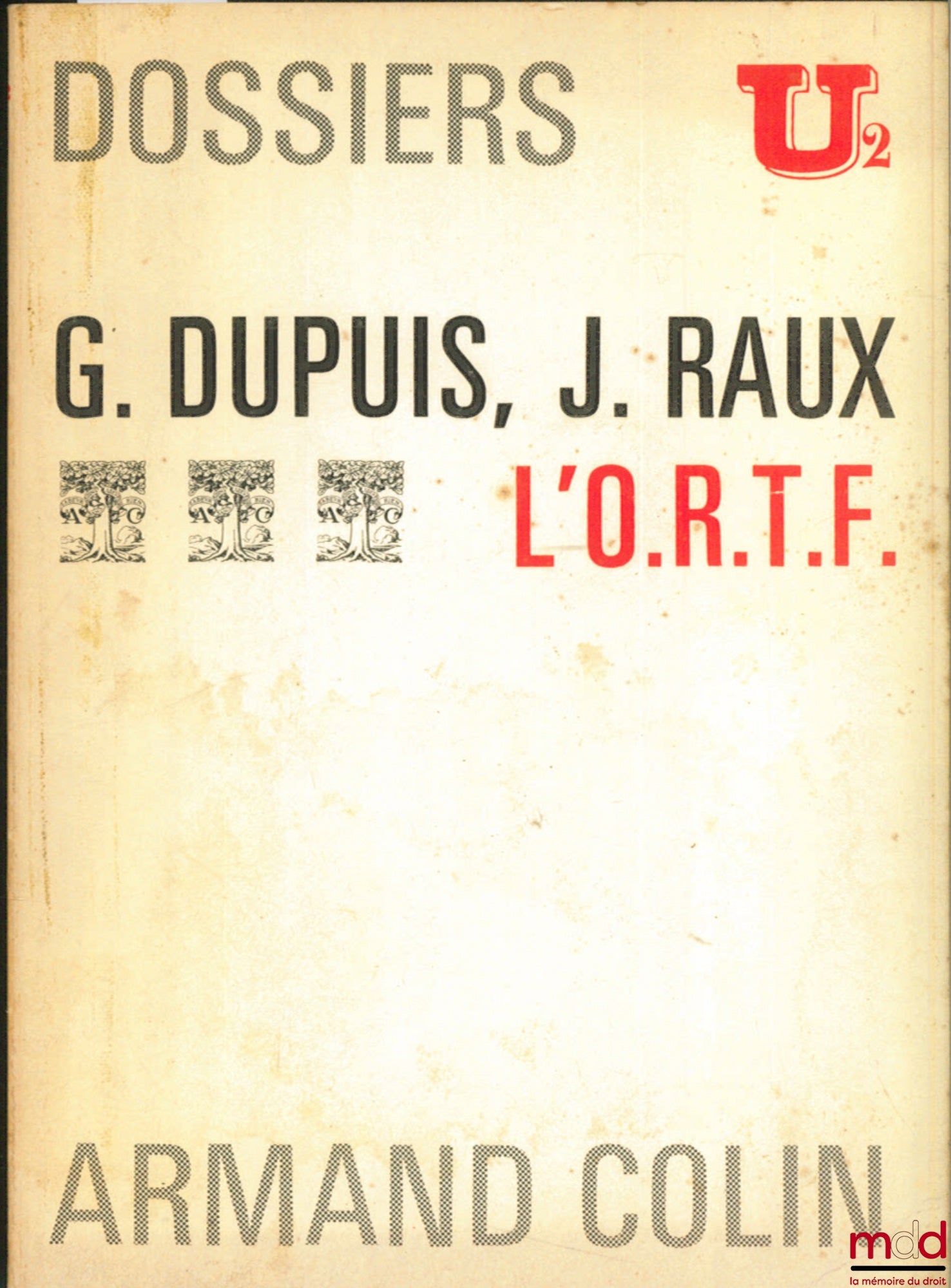 DUPUIS (Georges) et RAUX (Jean) – L’O.R.T.F., coll. dossiers U2