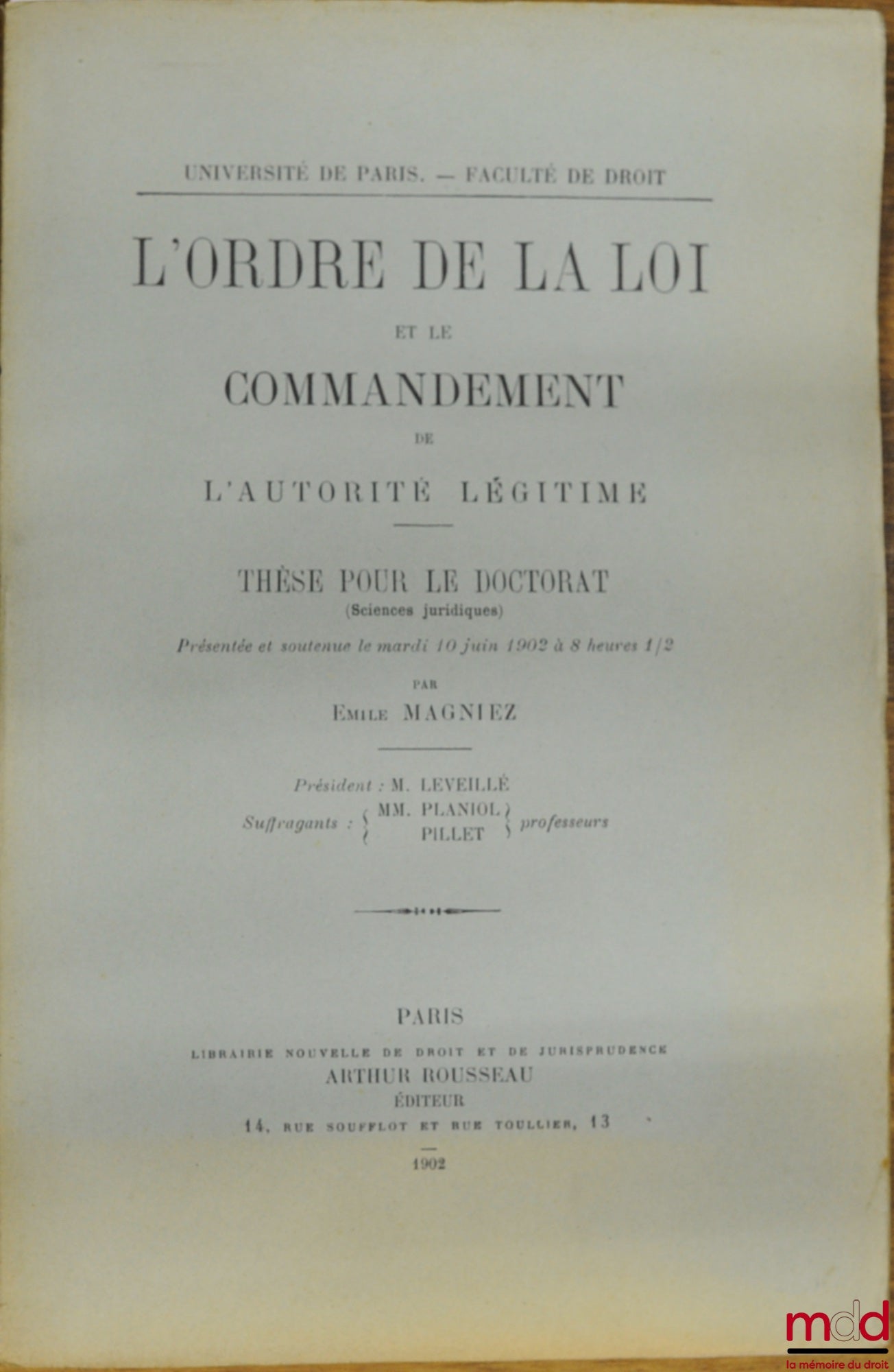 MAGNIEZ (Émile) – L’ORDRE DE LA LOI ET LE COMMANDEMENT DE L’AUTORITÉ LÉGITIME, Université de Paris, Faculté de droit