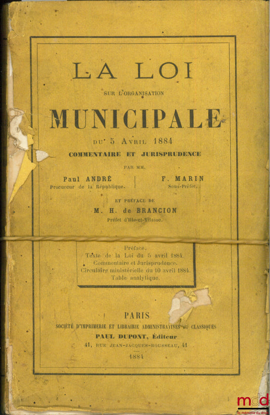 ANDRÉ (Paul), MARIN (F.) et BRANCION (H. de) – LA LOI SUR L’ORGANISATION MUNICIPALE DU 5 AVRIL 1884, COMMENTAIRE ET JURISPRUDENCE, 2e éd.