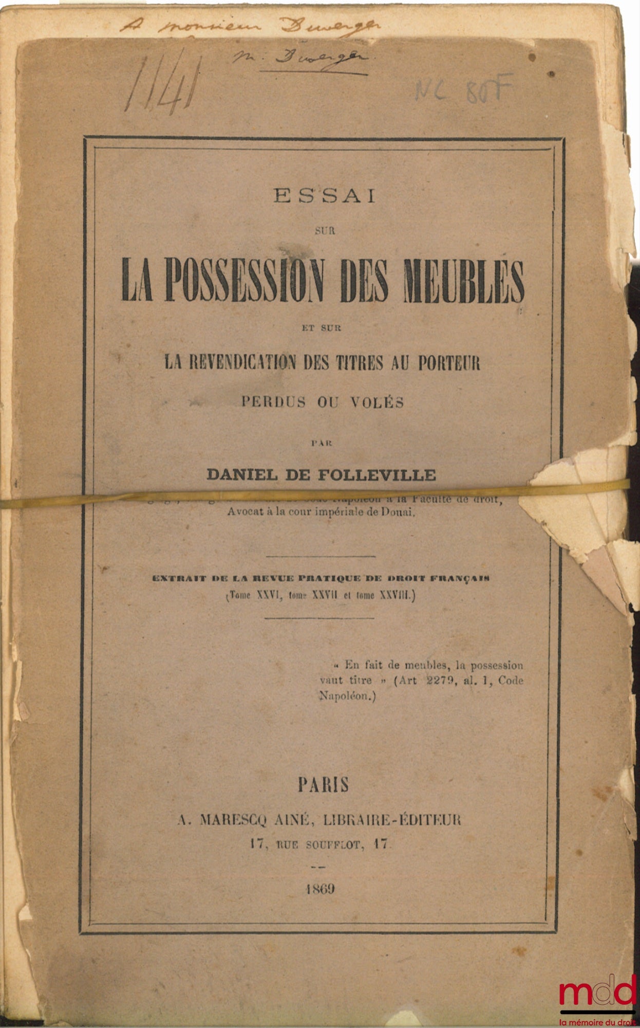 FOLLEVILLE (Daniel de) – ESSAI SUR LA POSSESSION DES MEUBLES ET SUR LA REVENDICATION DES TITRES AU PORTEUR PERDUS OU VOLÉS, extrait de la Revue pratique de droit français t. XXVI, XXVII et XXVIII