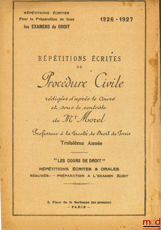 MOREL (René) – RÉPÉTITIONS ÉCRITES DE PROCÉDURE CIVILE, 3e année, 1926-1927