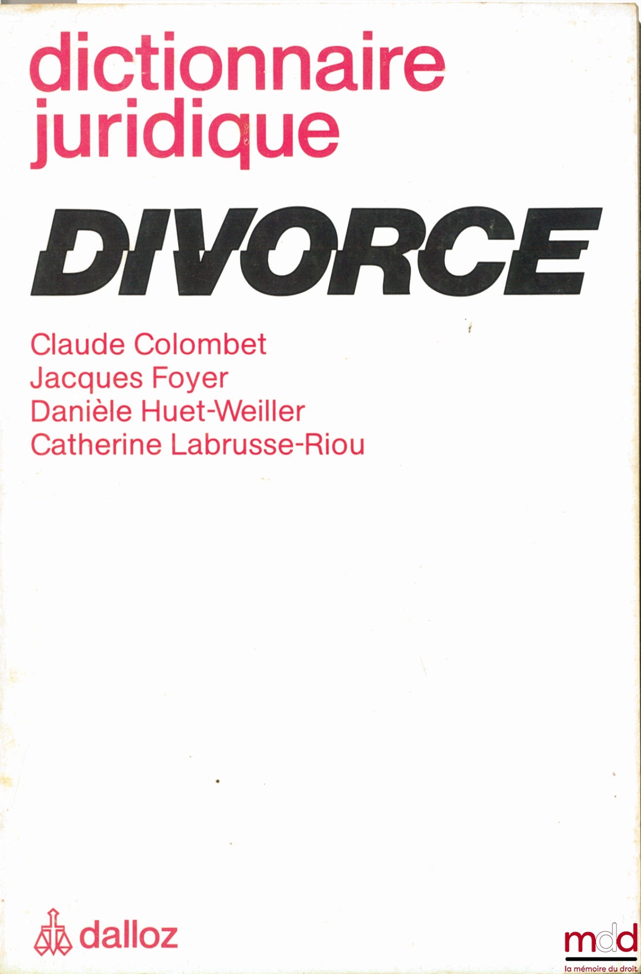 COLOMBET (Claude), HUET-WEILLER (Danièle), FOYER (Jacques) et LABRUSSE-RIOU (Catherine) – DICTIONNAIRE JURIDIQUE : DIVORCE