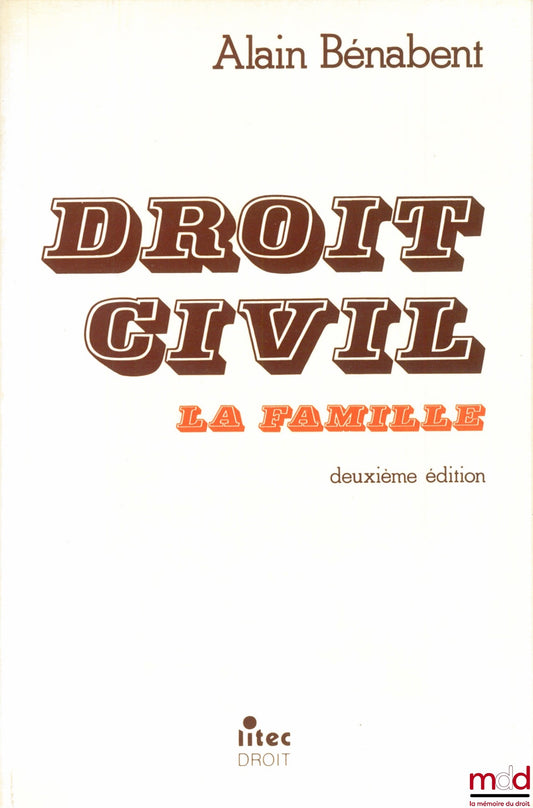 BÉNABENT (Alain) – DROIT CIVIL : LA FAMILLE, 2ème éd.