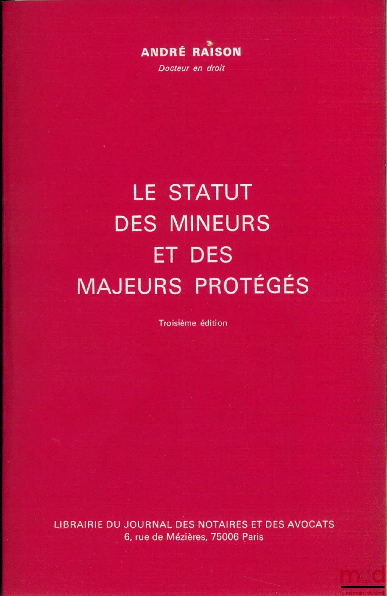 RAISON (André) – LE STATUT DES MINEURS ET DES MAJEURS PROTÉGÉS, 3ème éd.