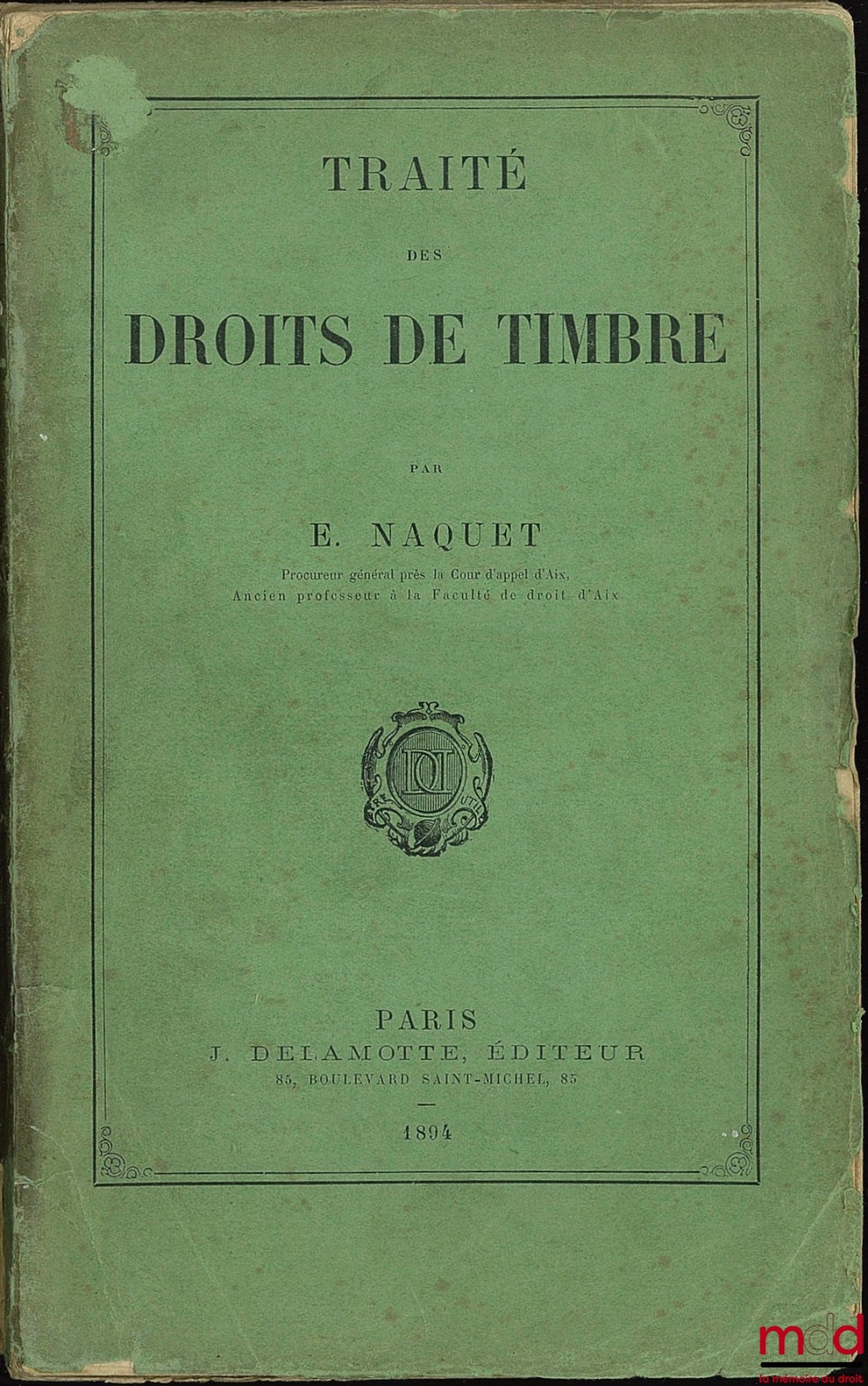 NAQUET (E.) – TRAITÉ DES DROITS DE TIMBRE