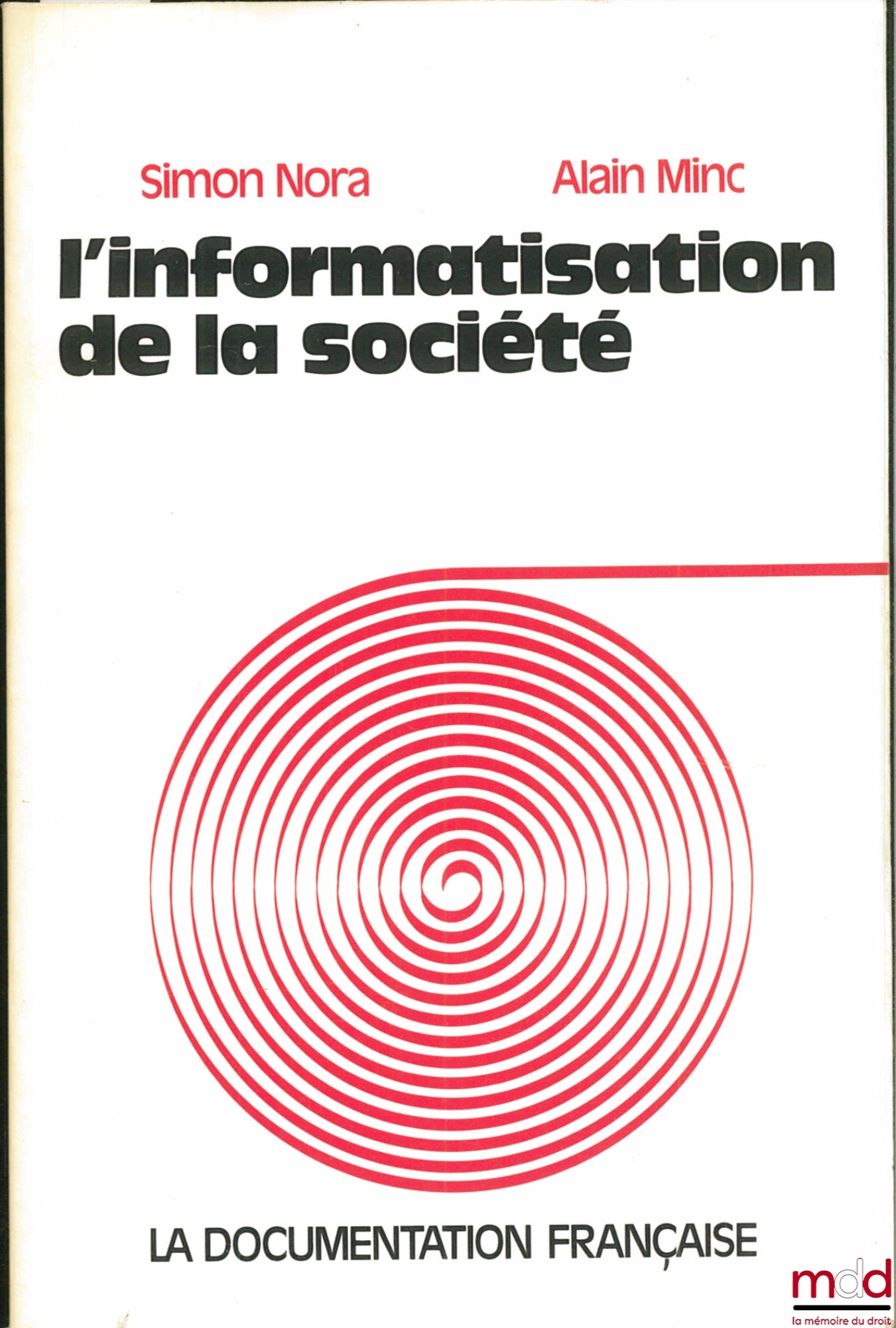 NORA (Simon) et MINC (Alain) – L’INFORMATISATION DE LA SOCIÉTÉ, Rapport à M. le Président de la République, janvier 1978