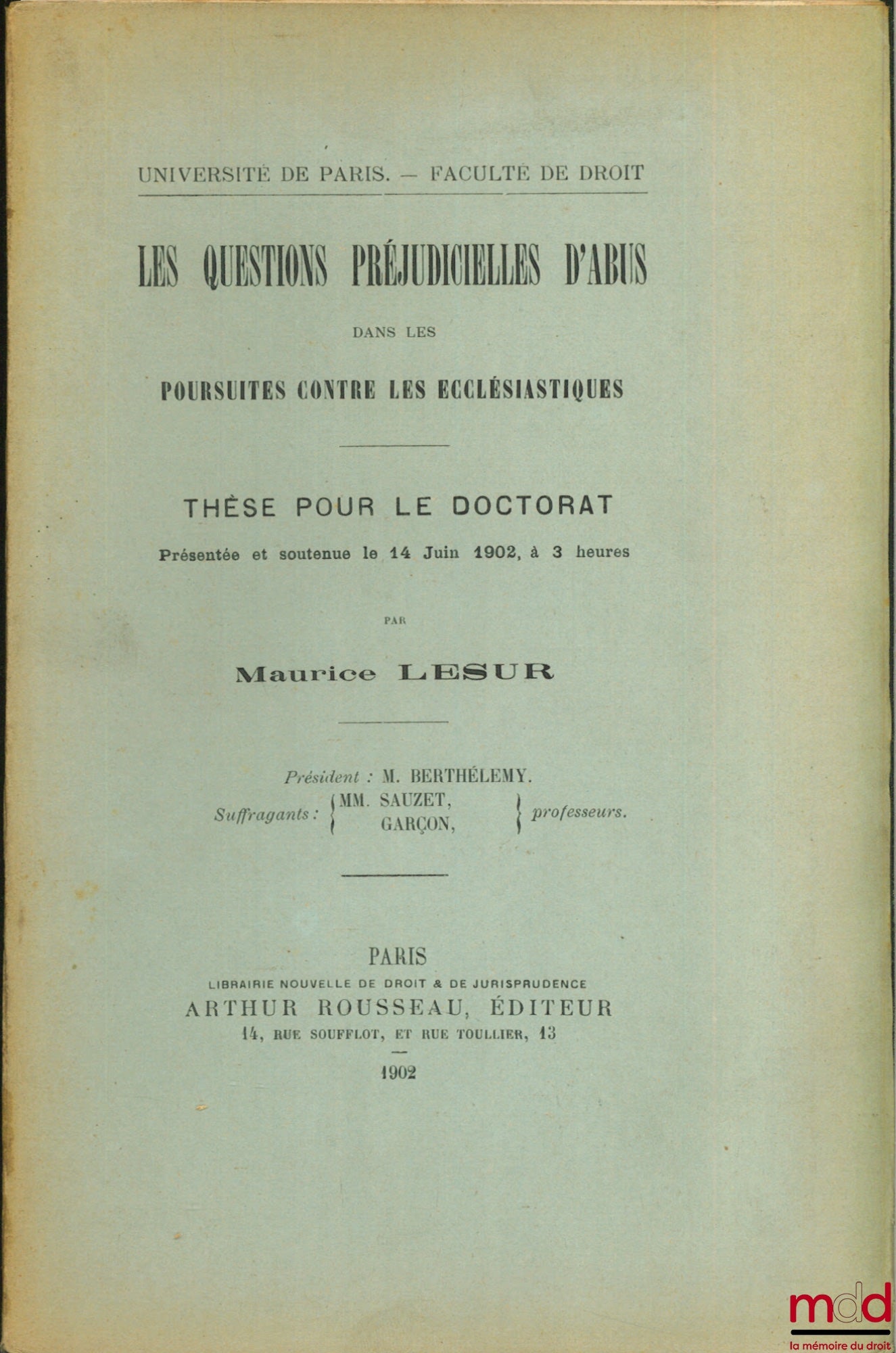 LESUR (Maurice) – LES QUESTIONS PRÉJUDICIELLES D’ABUS DANS LES POURSUITES CONTRE LES ECCLÉSIASTIQUES, Université de Paris, Faculté de droit