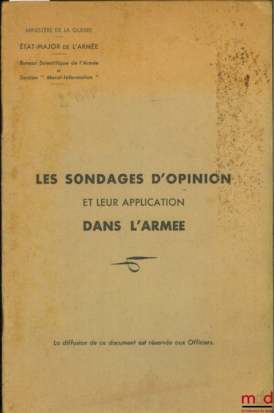 [Ministère de la guerre] – LES SONDAGES D’OPINION ET LEUR APPLICATION DANS L’ARMÉE, Diffusion de ce document réservée aux Officiers