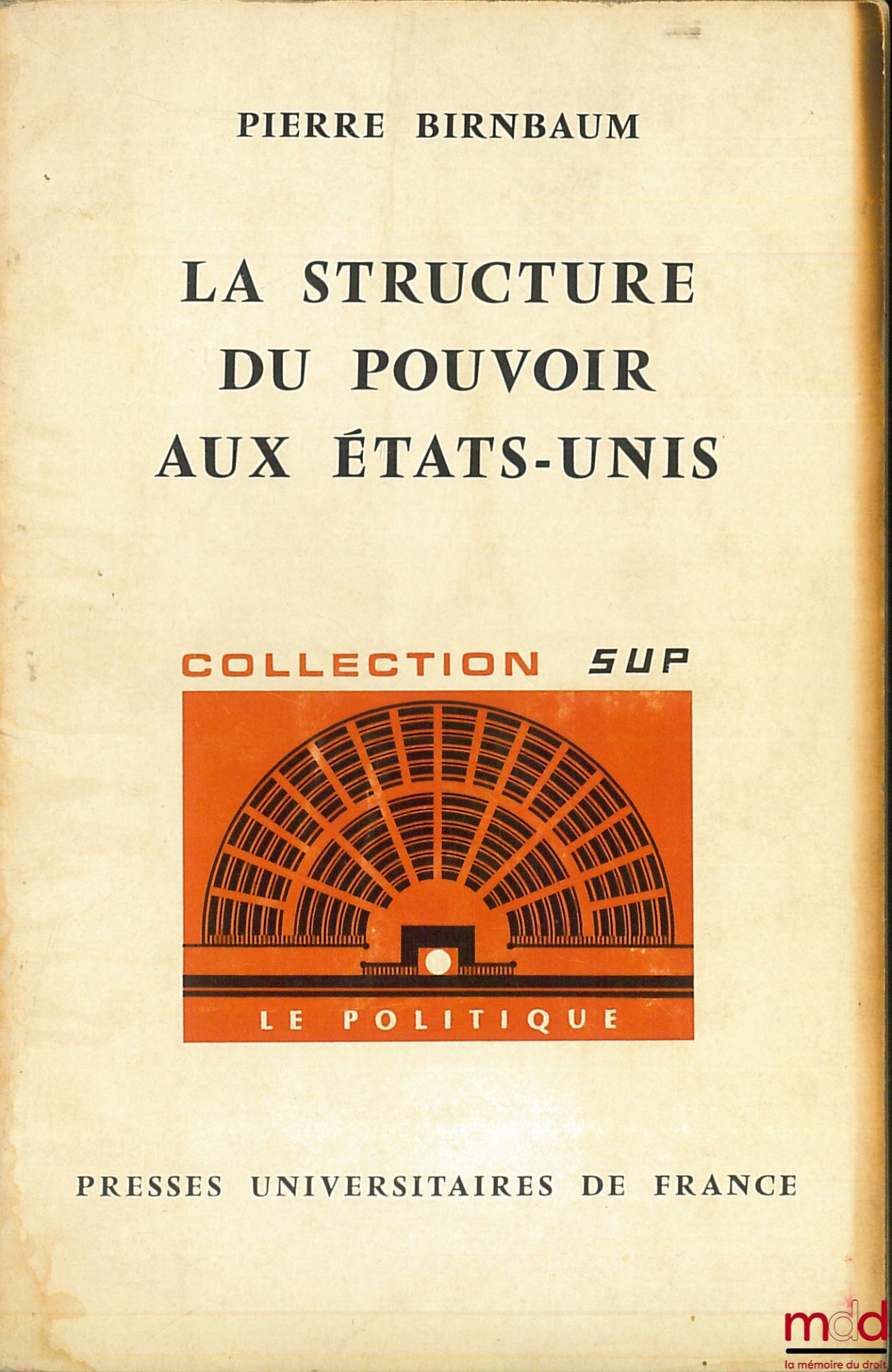 BIRNBAUM (Pierre) – LA STRUCTURE DU POUVOIR AUX ÉTATS-UNIS, coll. SUP “Le Politique”