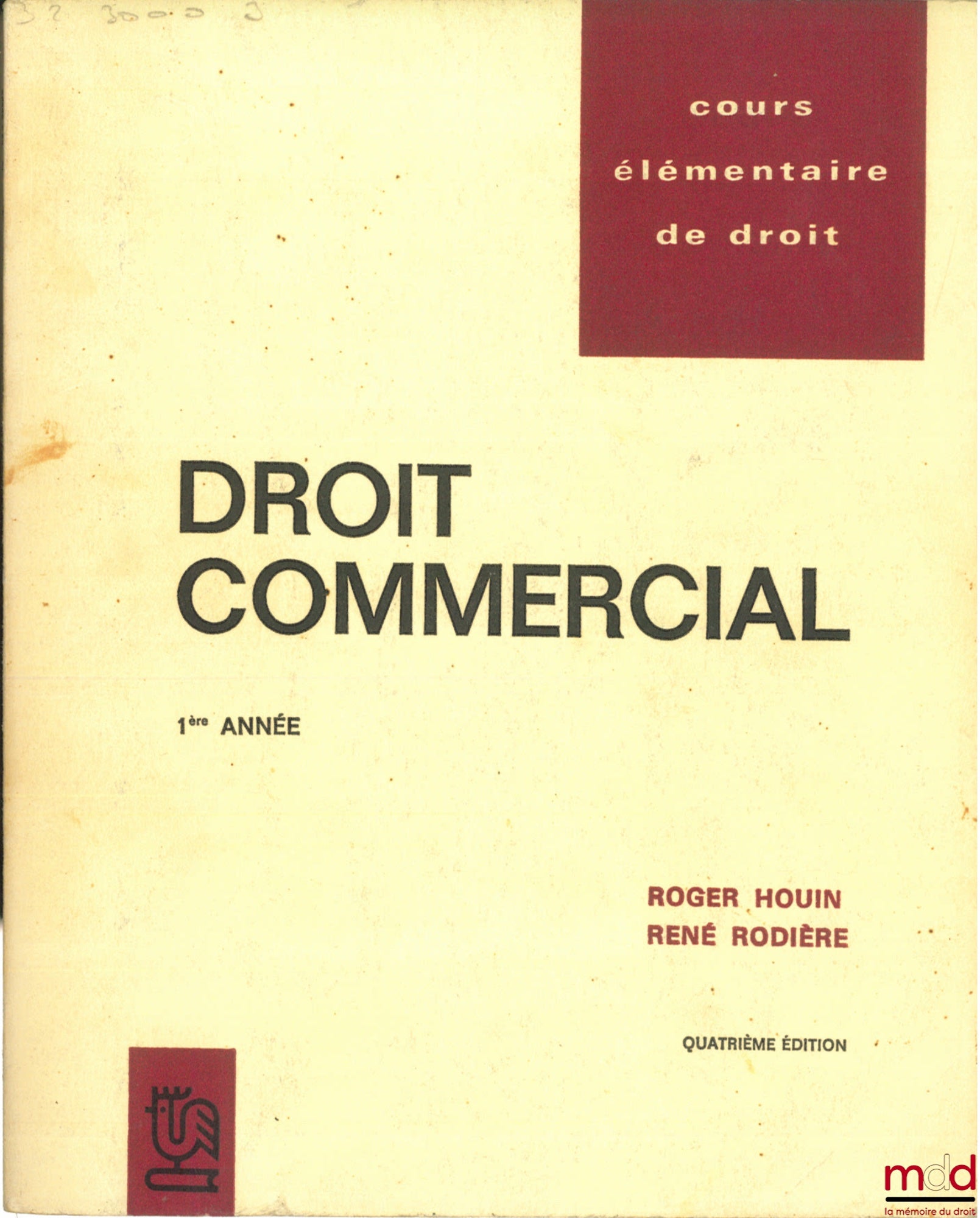 HOUIN (Roger) et RODIÈRE (René) – COURS ÉLÉMENTAIRE DE DROIT. COURS COMMERCIAL 1ère année, 4ème éd. avec un addendum de mise à jour au 1er juillet 1971