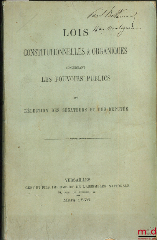 [Périodique] – LOIS CONSTITUTIONNELLES ET ORGANIQUES CONCERNANT LES POUVOIRS PUBLICS ET L’ÉLECTION DES SÉNATEURS ET DES DÉPUTÉS