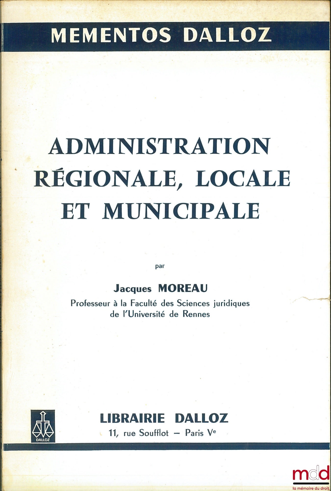 MOREAU (Jacques) – ADMINISTRATION RÉGIONALE, LOCALE ET MUNICIPALE, coll. Mémentos Dalloz