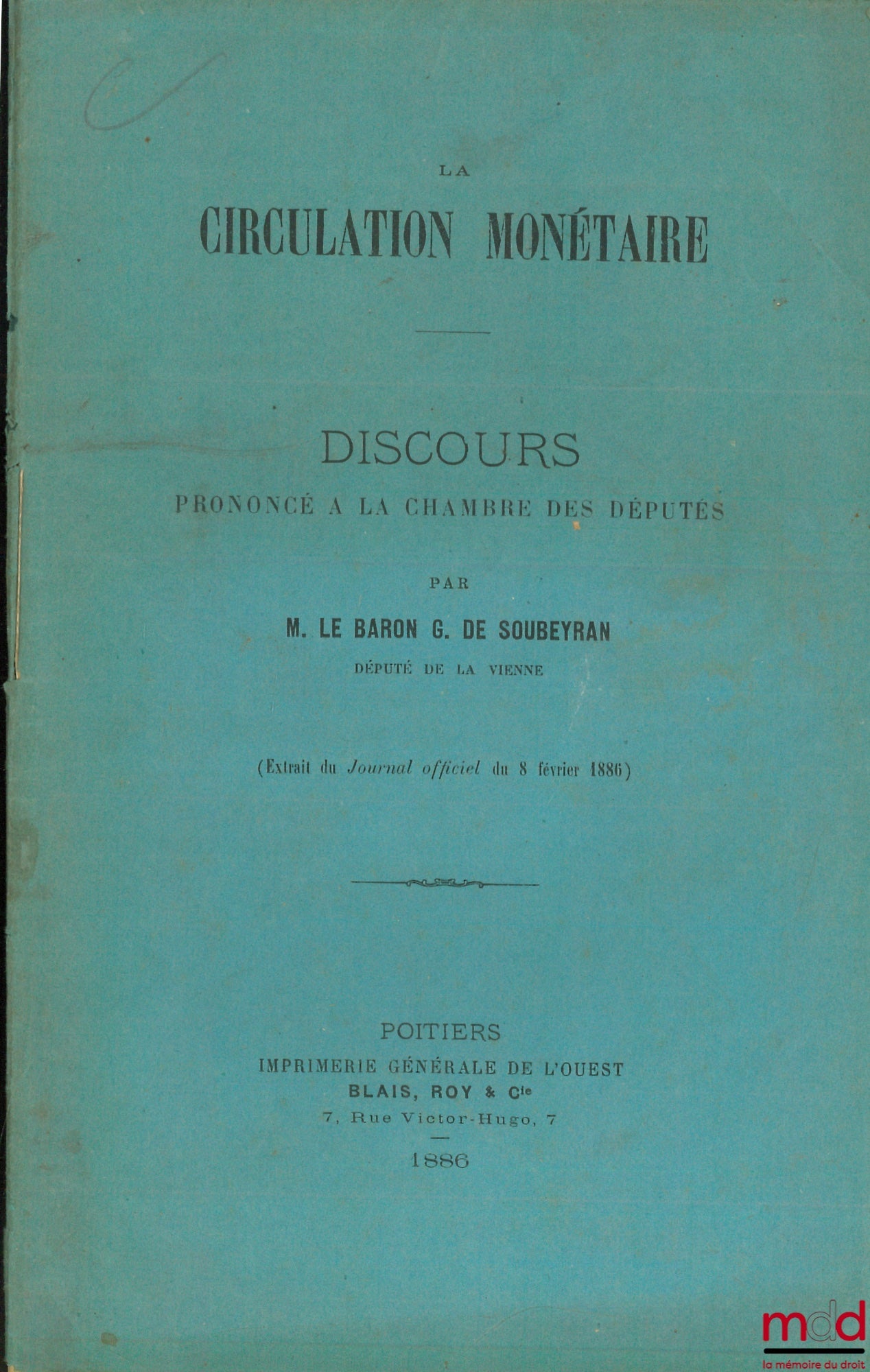 SOUBEYRAN (le baron G. de) – LA CIRCULATION MONÉTAIRE, Discours prononcés à la Chambre des députés, extrait du Journal officiel du 8 février 1886)