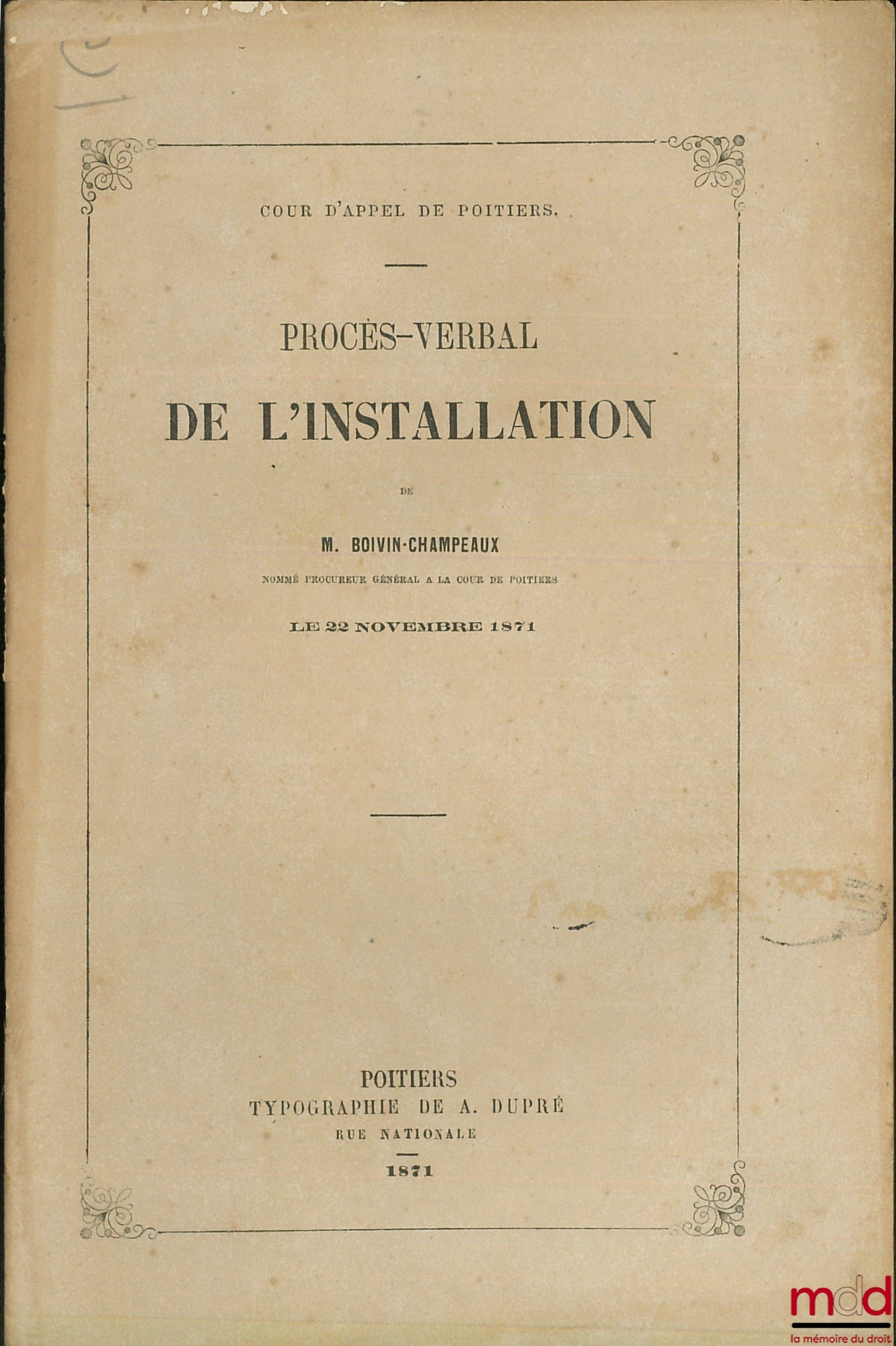 [Boivin-Champeaux] – PROCÈS-VERBAL D’INSTALLATION DE M. BOIVIN-CHAMPEAUX nommé Procureur général à la Cour d’appel de Poitiers le 22 novembre 1871