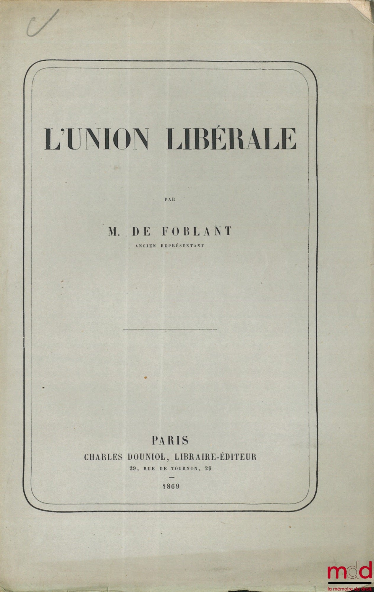 FOBLANT (M. de) – L’UNION LIBÉRALE