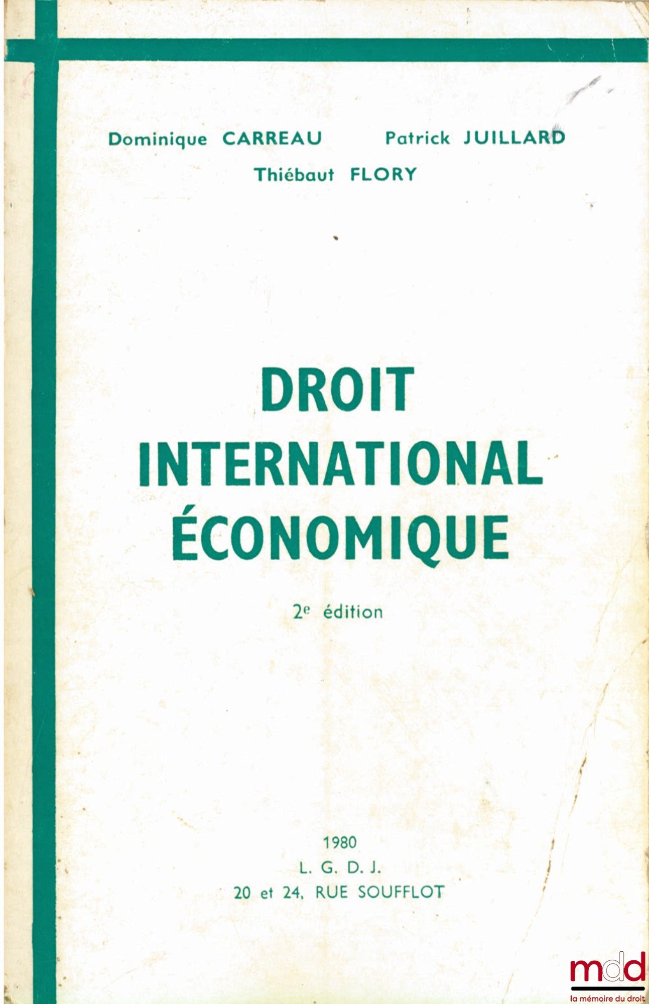 CARREAU (Dominique), FLORY (Thiébaut) et JUILLARD (Patrick) – DROIT INTERNATIONAL ÉCONOMIQUE, 2ème éd. refondue et augmentée