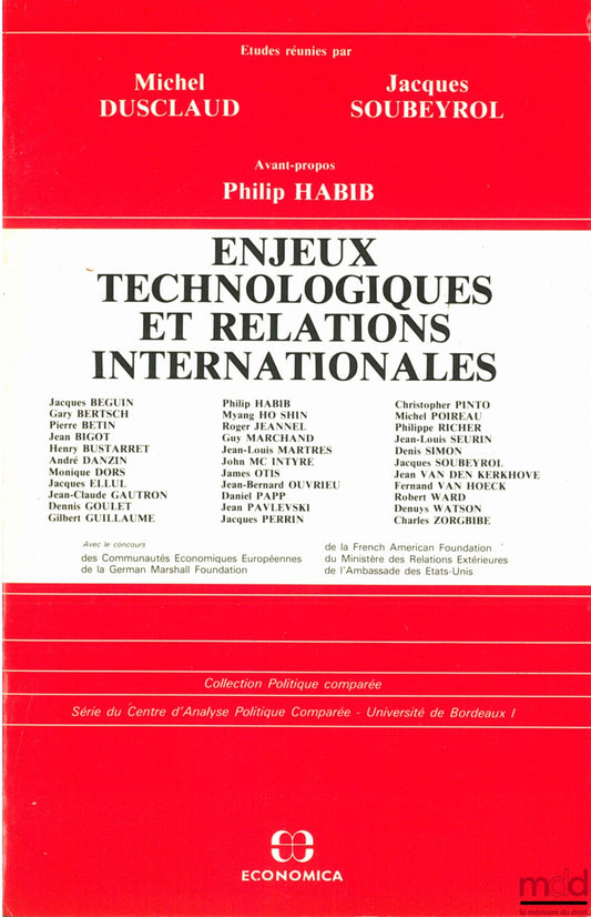 Collectif – ENJEUX TECHNOLOGIQUES ET RELATIONS INTERNATIONALES, Études réunies par Michel DUSCLAUD et Jacques SOUBEYROL, coll. Politique comparée, série du Centre d’analyse politique comparée - Université de Bordeaux I