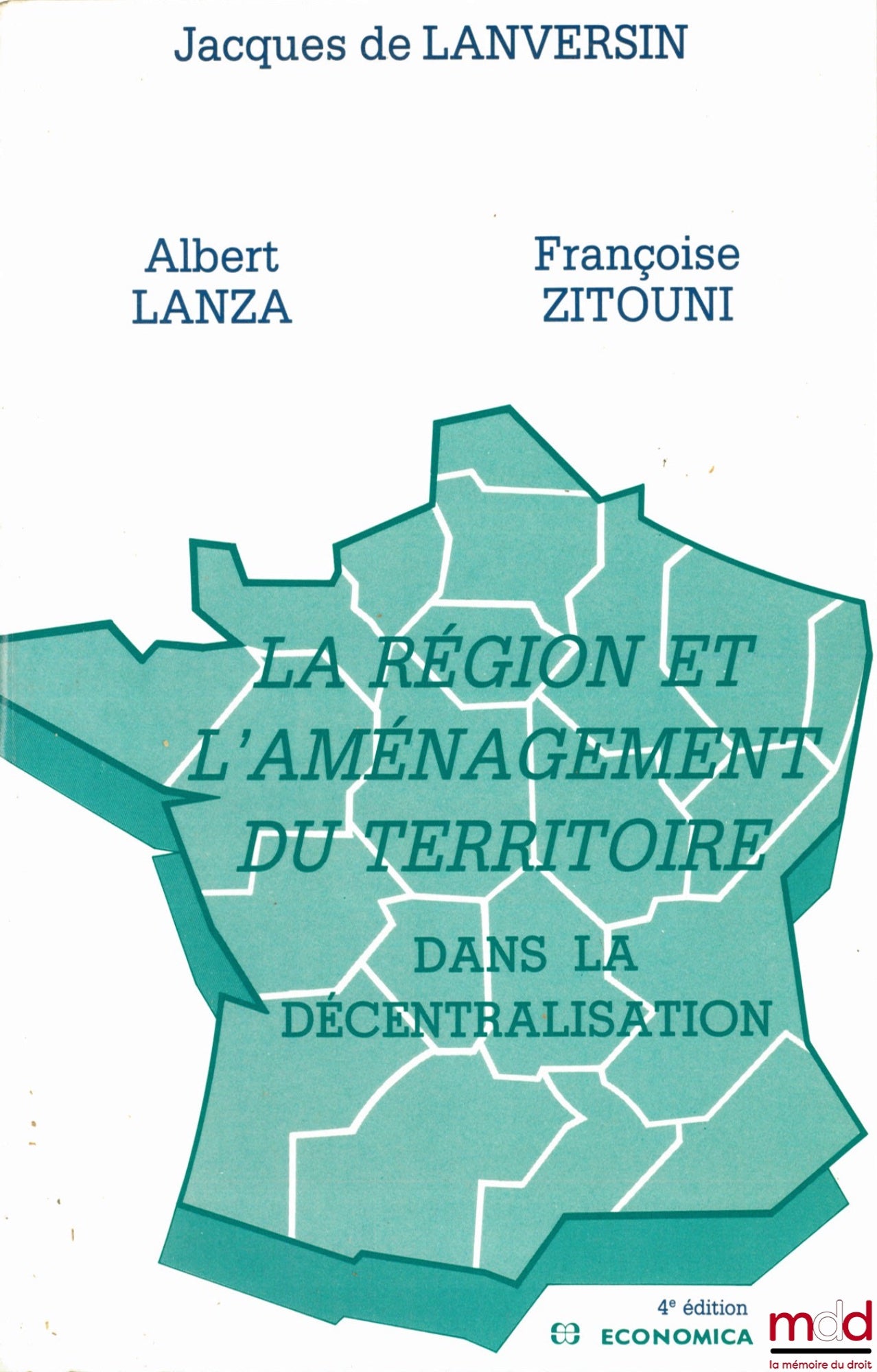 LANVERSIN (Jacques de), LANZA (Albert) et ZITOUNI (Françoise) – LA RÉGION ET L’AMÉNAGEMENT DU TERRITOIRE DANS LA DÉCENTRALISATION, 4ème éd.