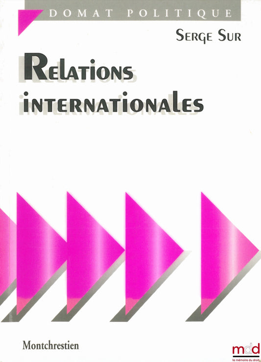 SUR (Serge) – RELATIONS INTERNATIONALES, coll. Domat Politique