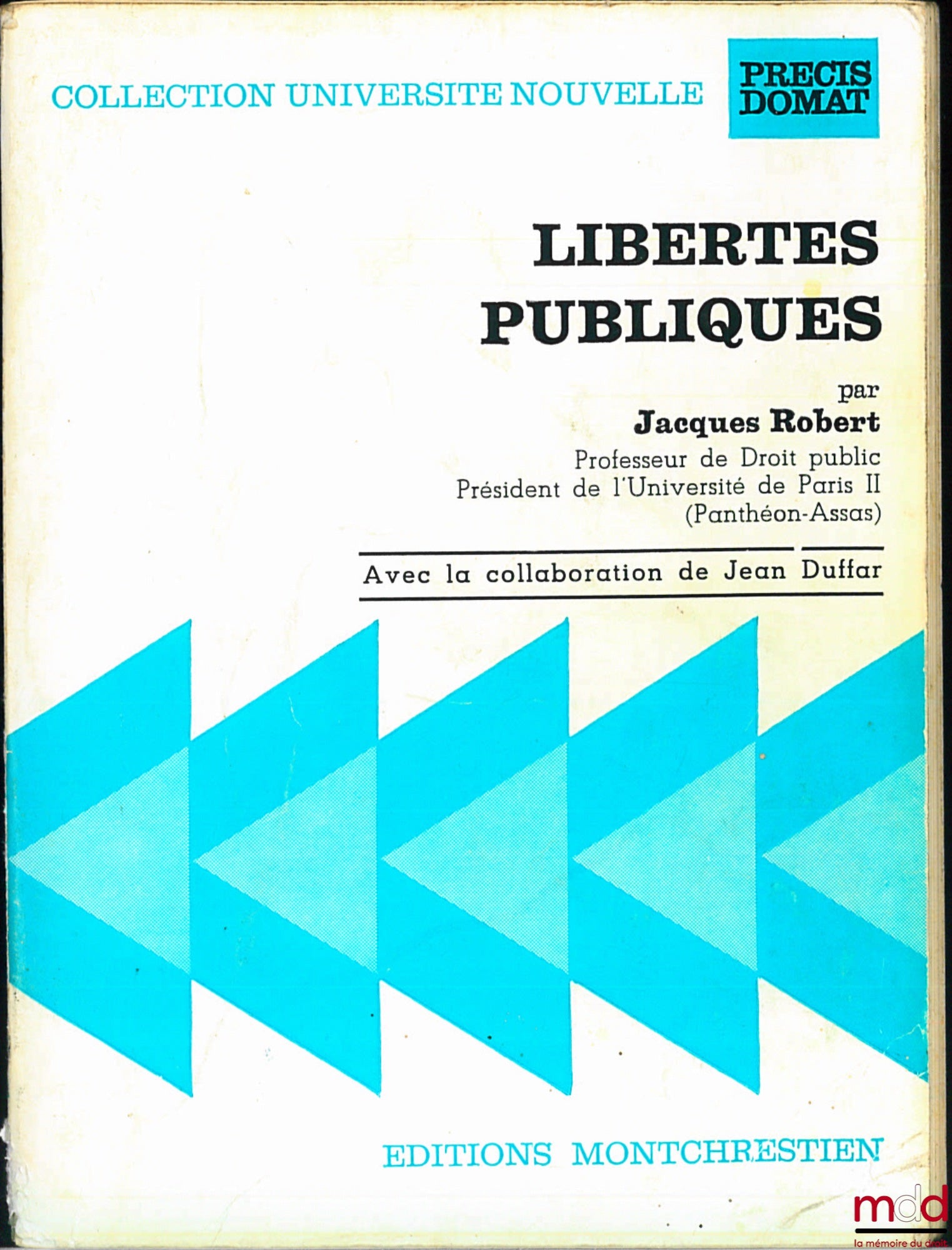 ROBERT (Jacques) – LIBERTÉS PUBLIQUES, 3e éd. avec la collaboration de Jean DUFFAR, coll. Université nouvelle, Précis Domat