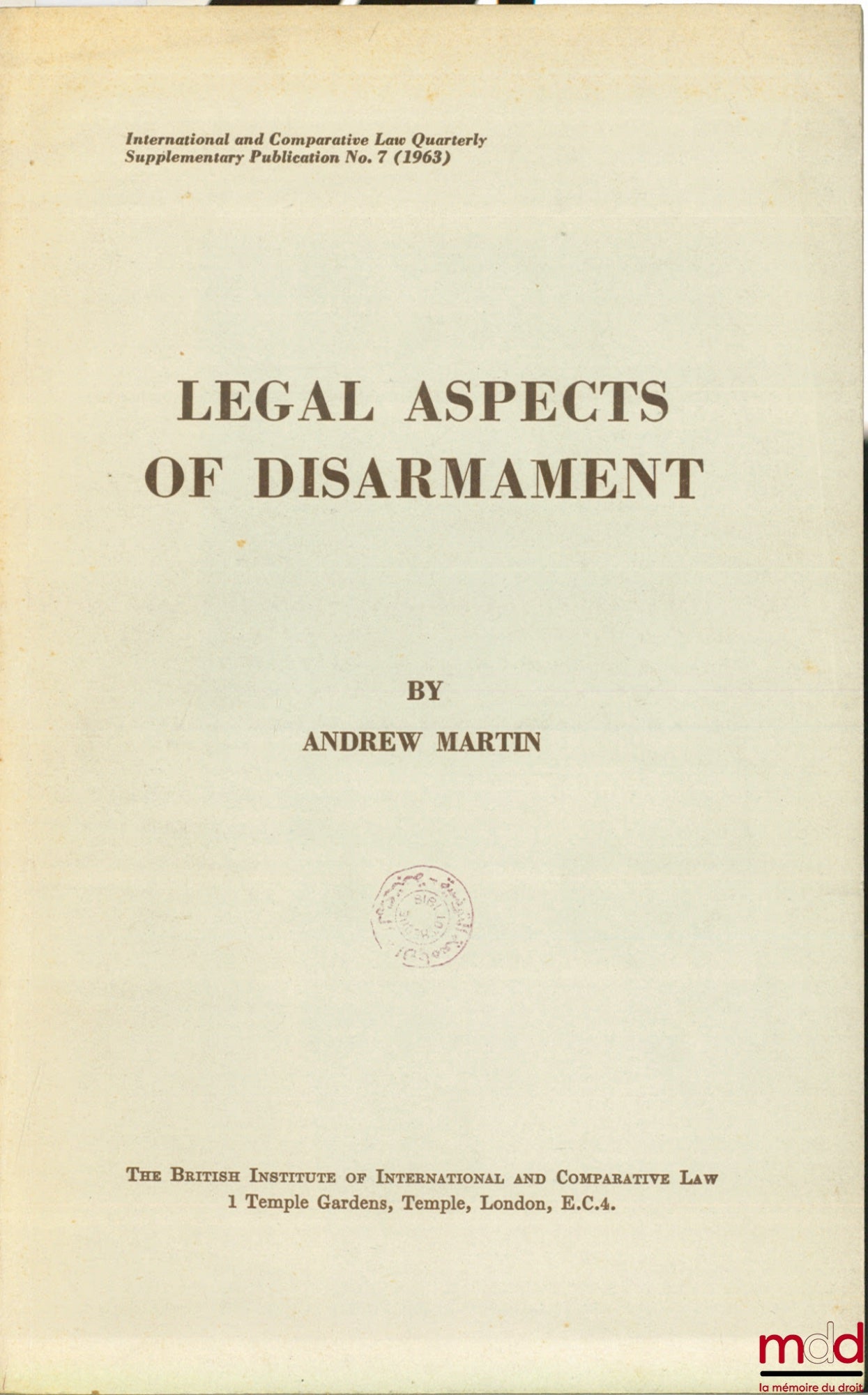 MARTIN (Andrew) – LEGAL ASPECTS OF DISARMAMENT, International and comparative law, publ. n° 7 (1963)