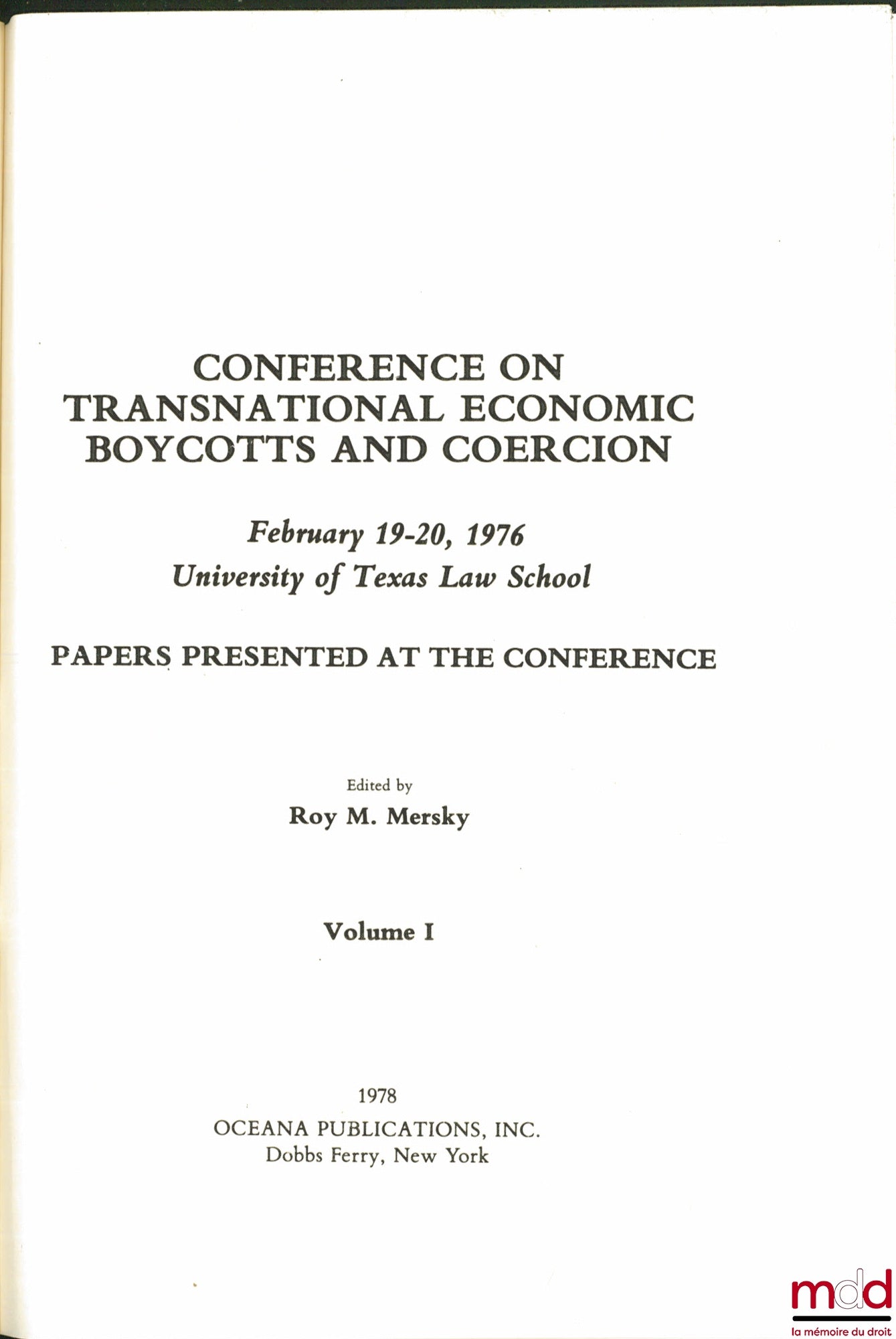 [Colloque], MERSKY (Roy M.) – CONFERENCE ON TRANSNATIONAL ECONOMIC BOYCOTTS AND COERCION, Febr. 19-20, 1976 at University of Texas Law School