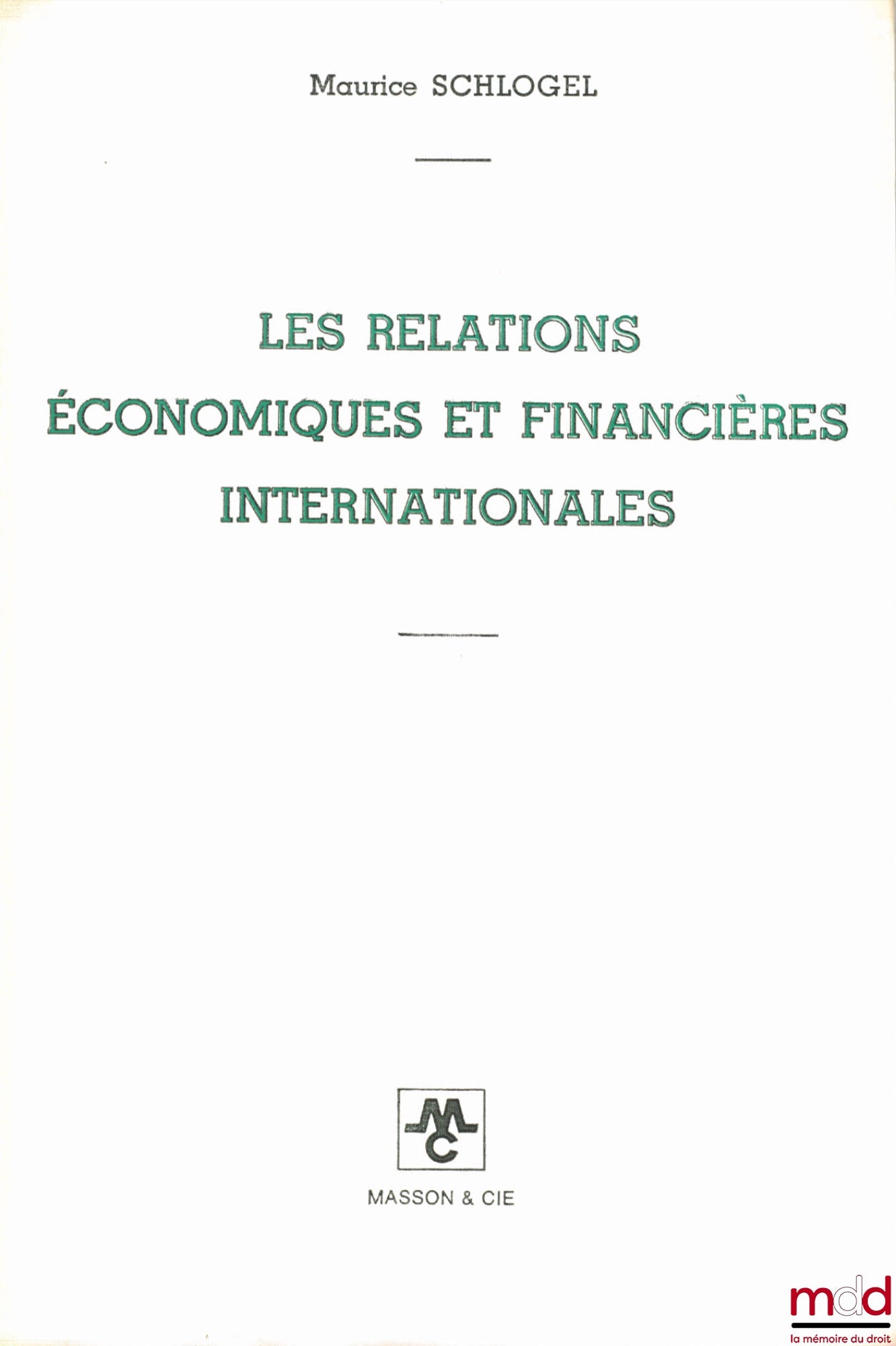 SCHLOGEL (Maurice) – LES RELATIONS ÉCONOMIQUES ET FINANCIÈRES INTERNATIONALES