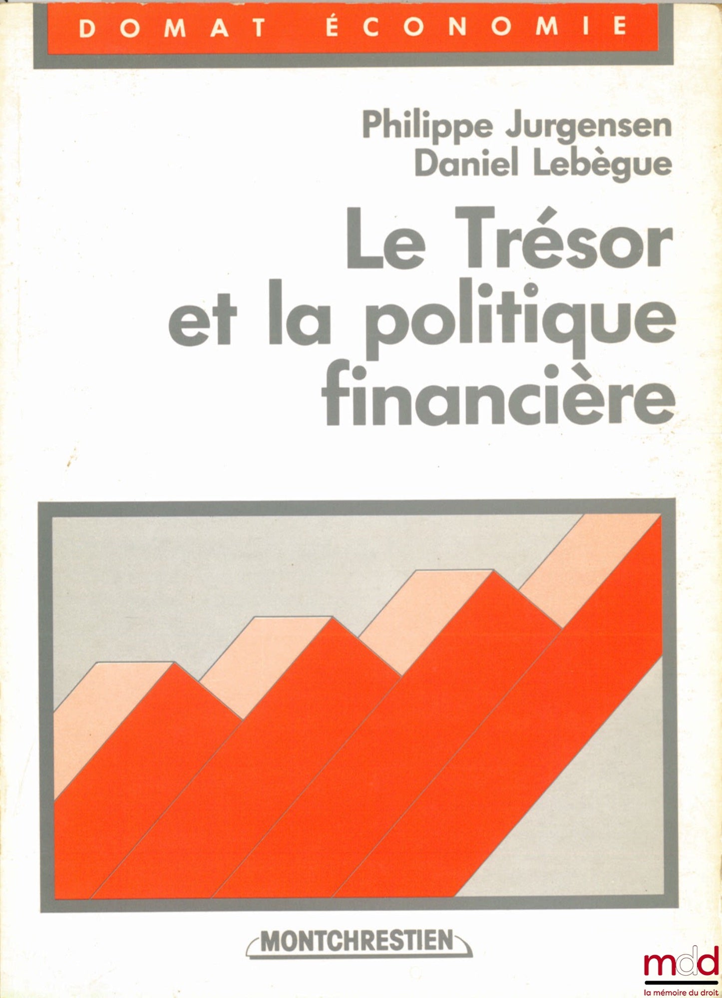 JURGENSEN (Philippe) et LEBÈGUE (Daniel) – LE TRÉSOR ET LA POLITIQUE FINANCIÈRE, coll. Domat Économie