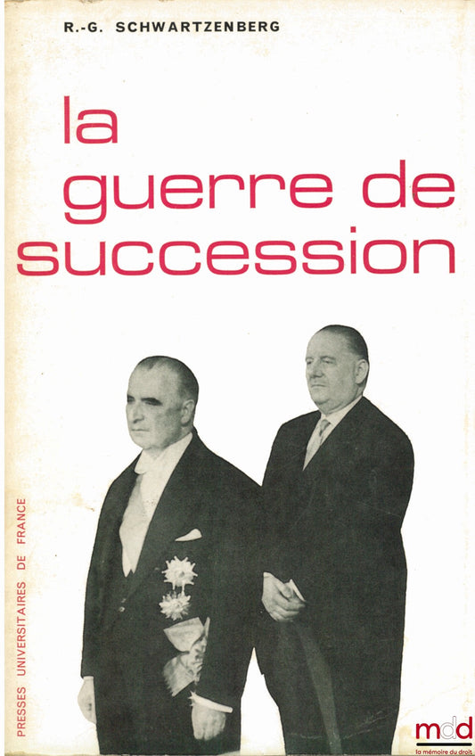 SCHWARTZENBERG (Roger-Gérard) – LA GUERRE DE SUCCESSION. Les élections présidentielles de 1969