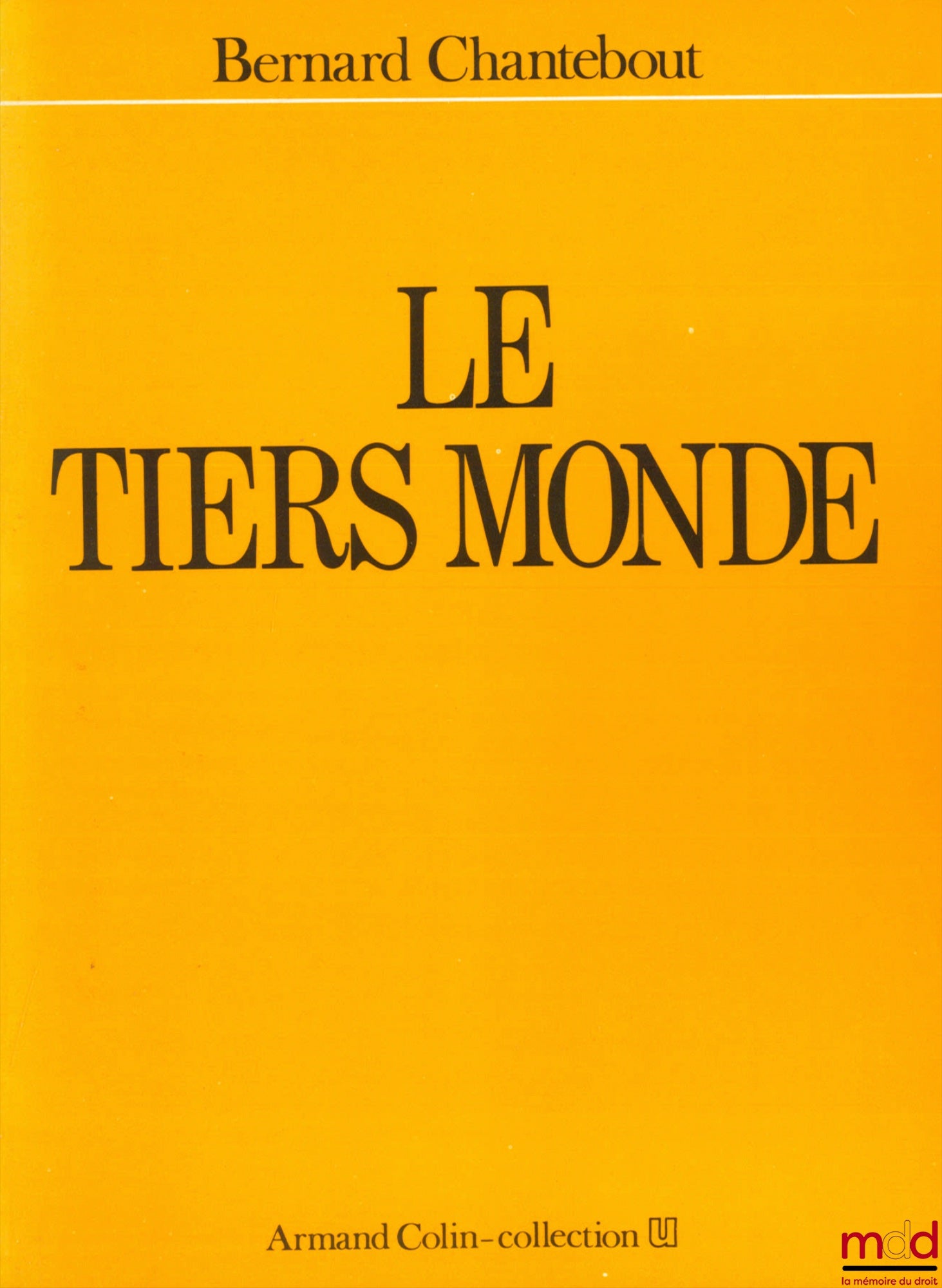 CHANTEBOUT (Bernard) – LE TIERS MONDE, coll. U
