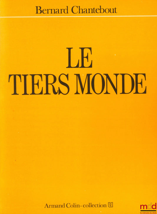 CHANTEBOUT (Bernard) – LE TIERS MONDE, coll. U
