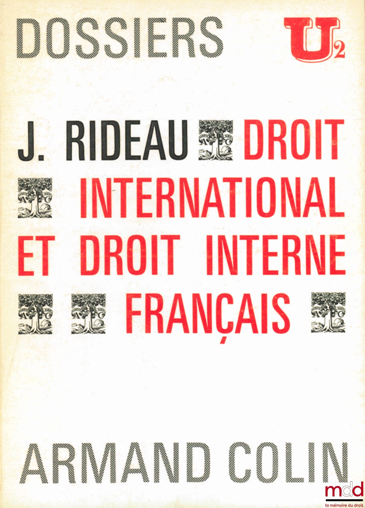 RIDEAU (Joël) – DROIT INTERNATIONAL ET DROIT INTERNE FRANÇAIS, Dossiers U2