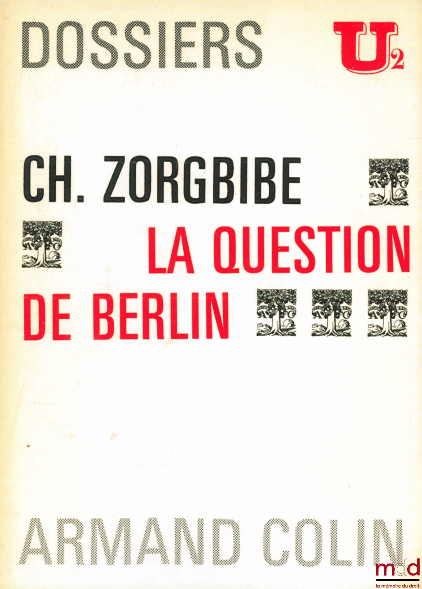 ZORGBIBE (Charles) – LA QUESTION DE BERLIN, Dossiers U2