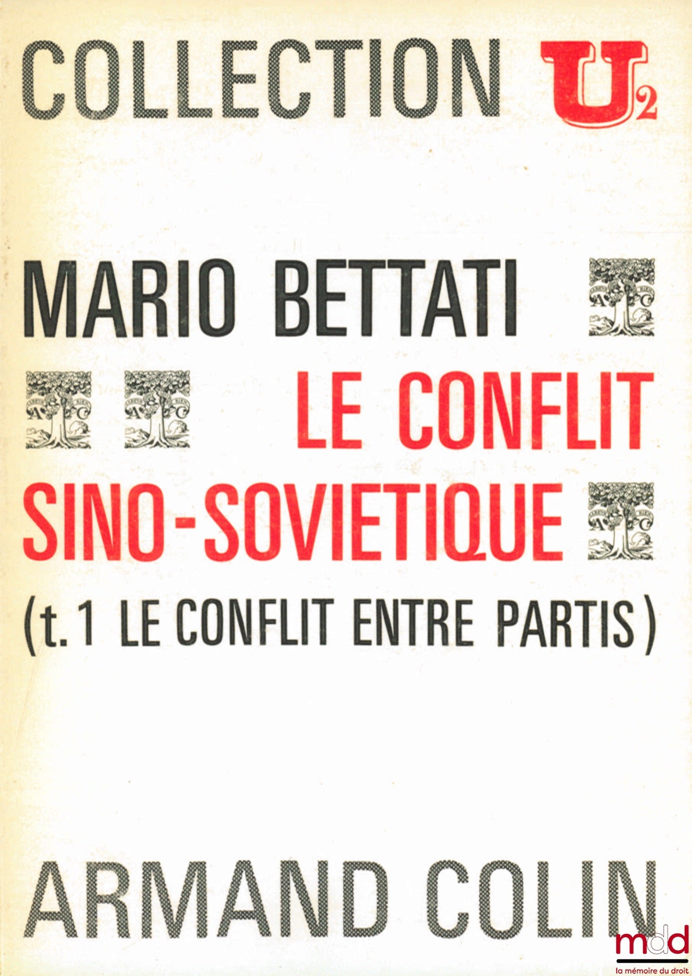 BETATI (Mario) – LE CONFLIT SINO-SOVIÉTIQUE, t. 1 : Le conflit entre partis ; t. 2 : Le conflit entre États, Dossiers U2