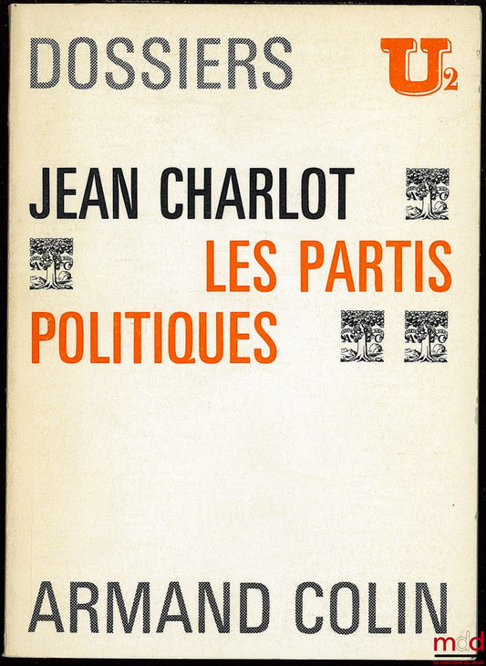 CHARLOT (Jean) – LES PARTIS POLITIQUES, dossiers U2
