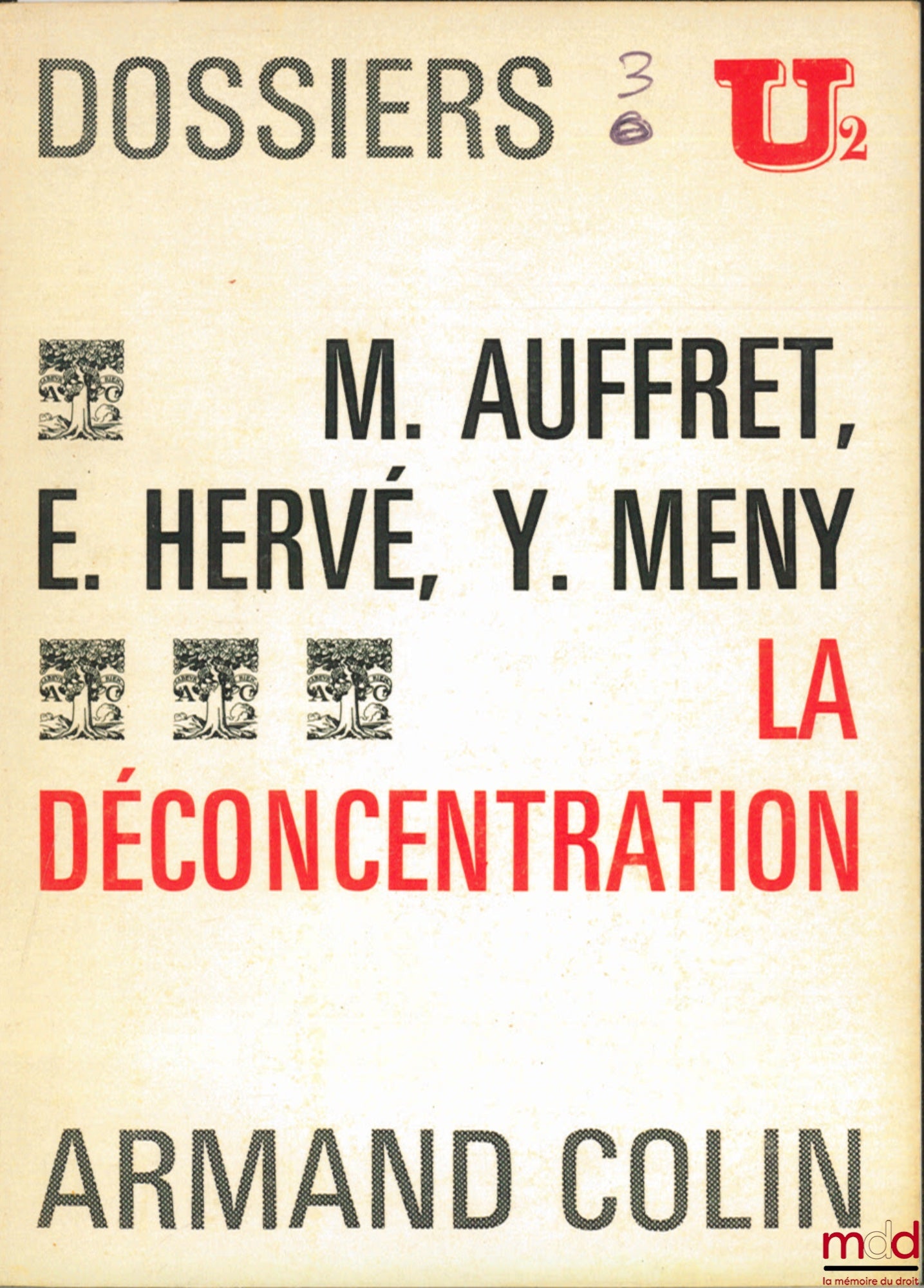 AUFFRET (Max), HERVÉ (Edmond) et MÉNY (Yves) – LA DÉCONCENTRATION, Dossiers U2