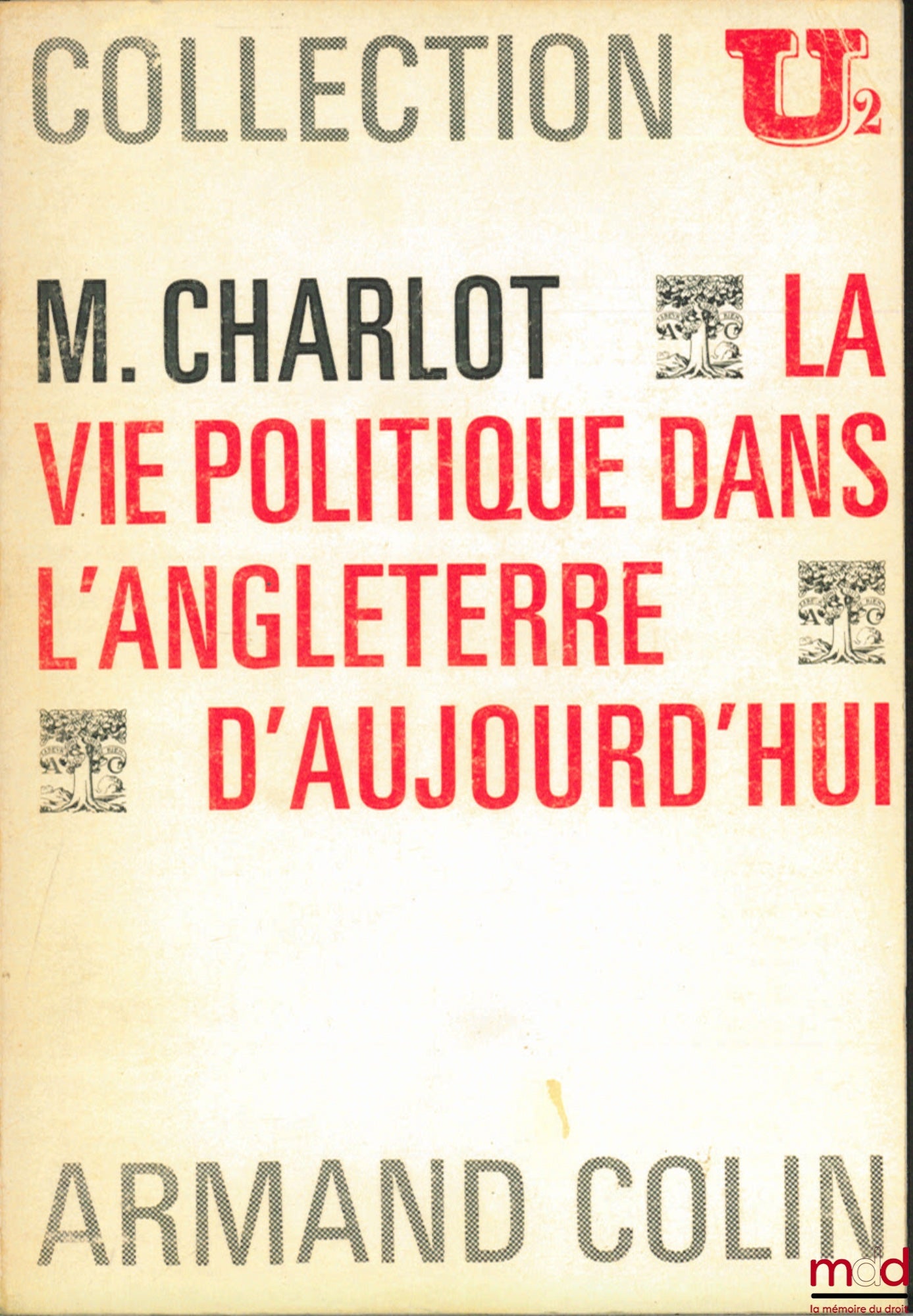 CHARLOT (Monica) – LA VIE POLITIQUE DANS L’ANGLETERRE D’AUJOURD’HUI, Dossiers U2