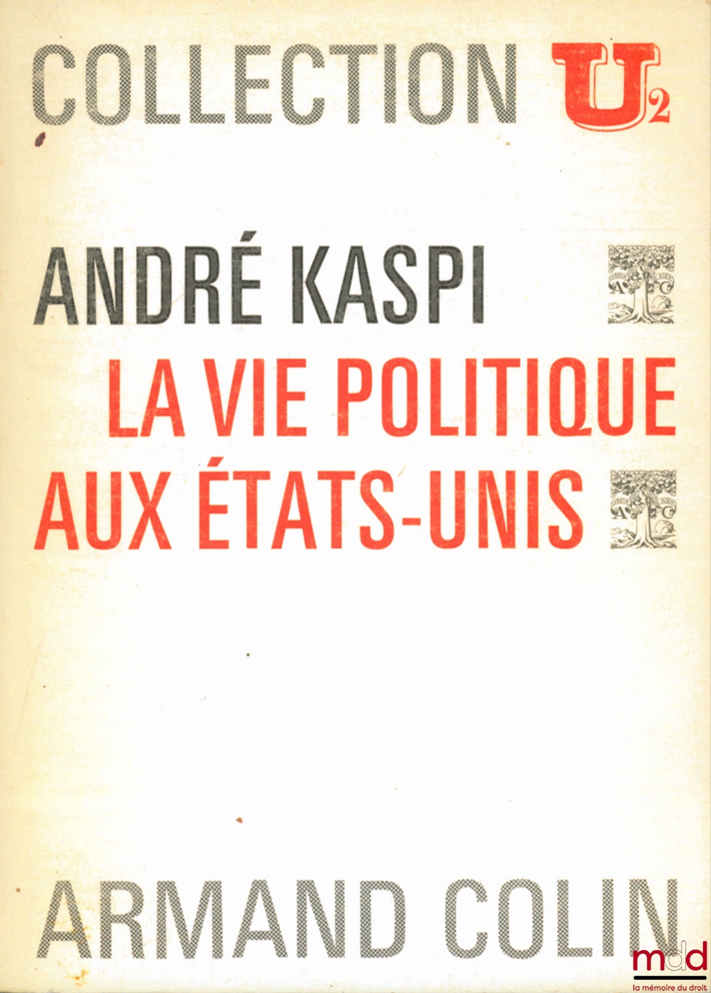 KASPI (André) – LA VIE POLITIQUE AUX ÉTATS-UNIS, Dossiers U2