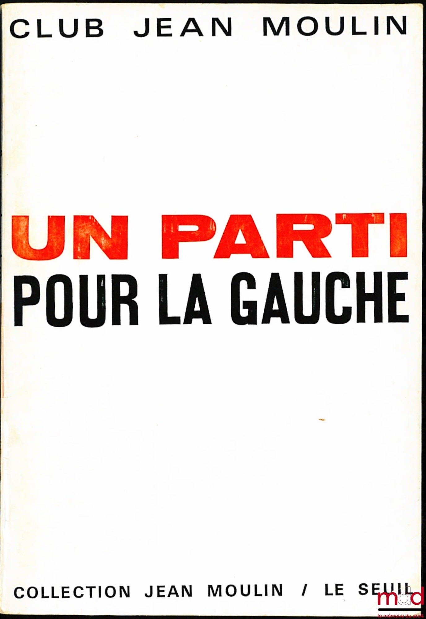 [Club Jean Moulin] – UN PARTI POUR LA GAUCHE