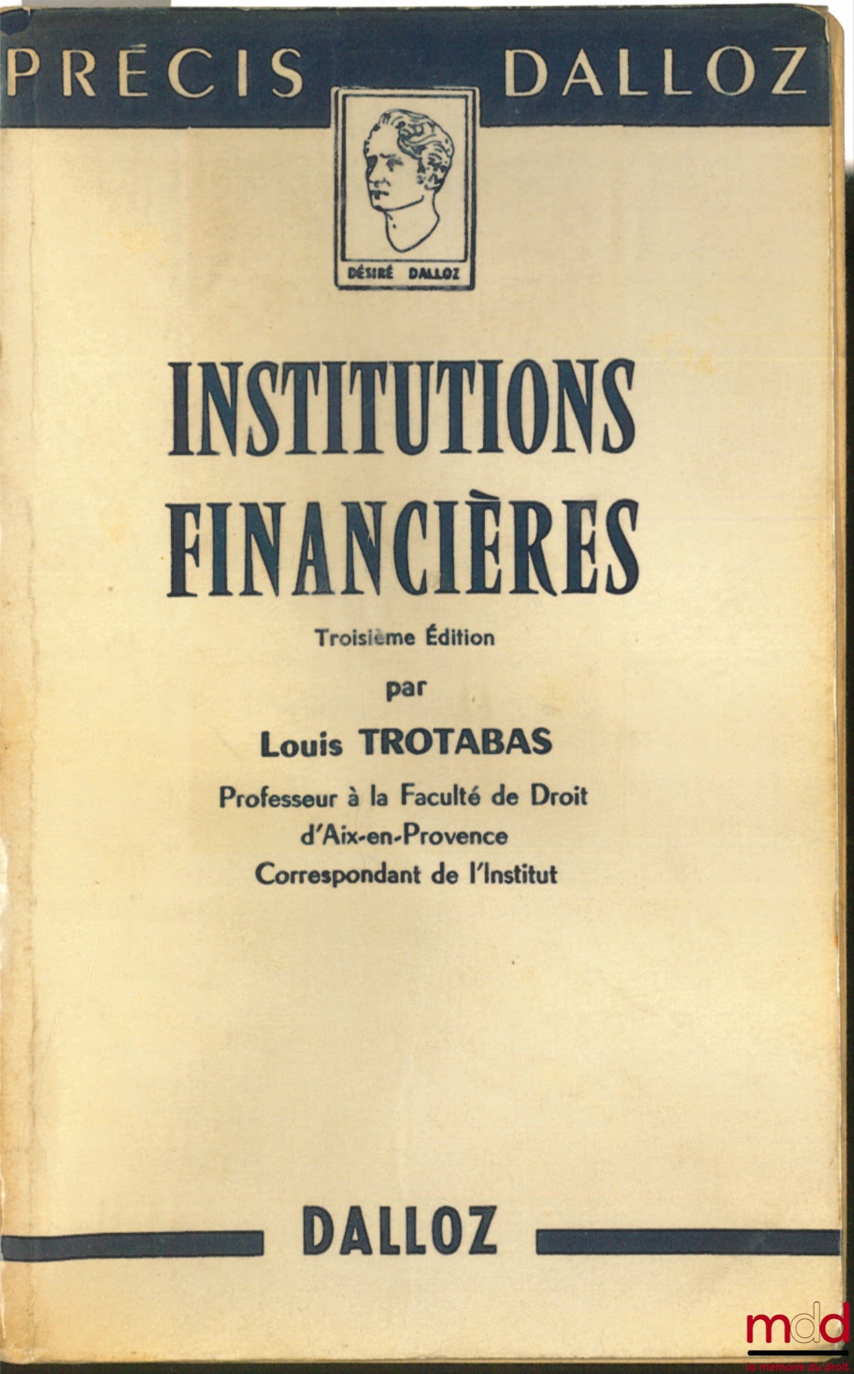 TROTABAS (Louis) – INSTITUTIONS FINANCIÈRES, 3e éd., Précis Dalloz