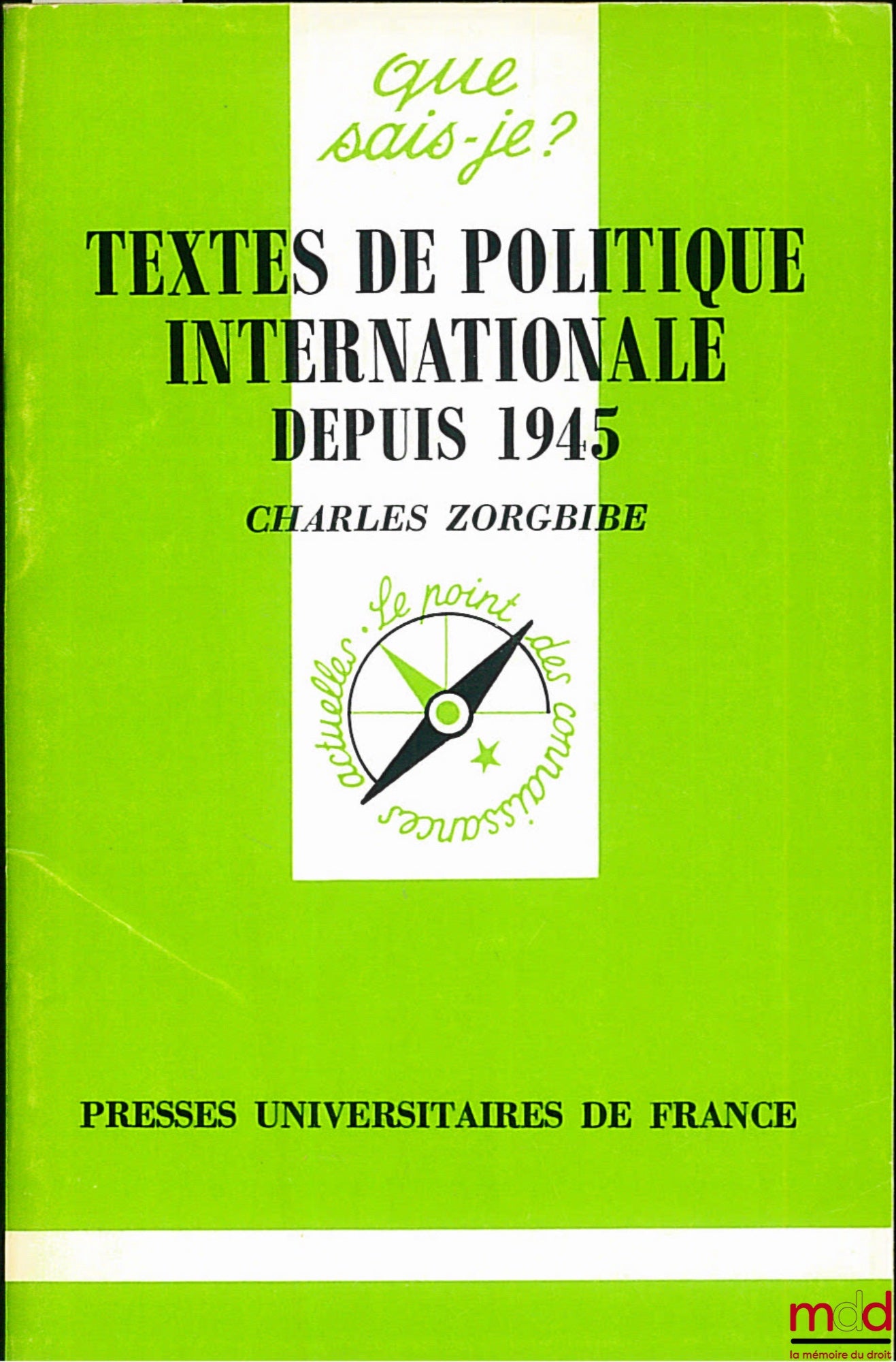 ZORGBIBE (Charles) – TEXTES DE POLITIQUE INTERNATIONALE DEPUIS 1945, coll. Que sais-je ?