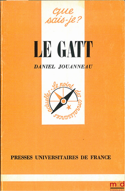 JOUANNEAU (Daniel) – LE G A T T, coll. Que sais-je ?
