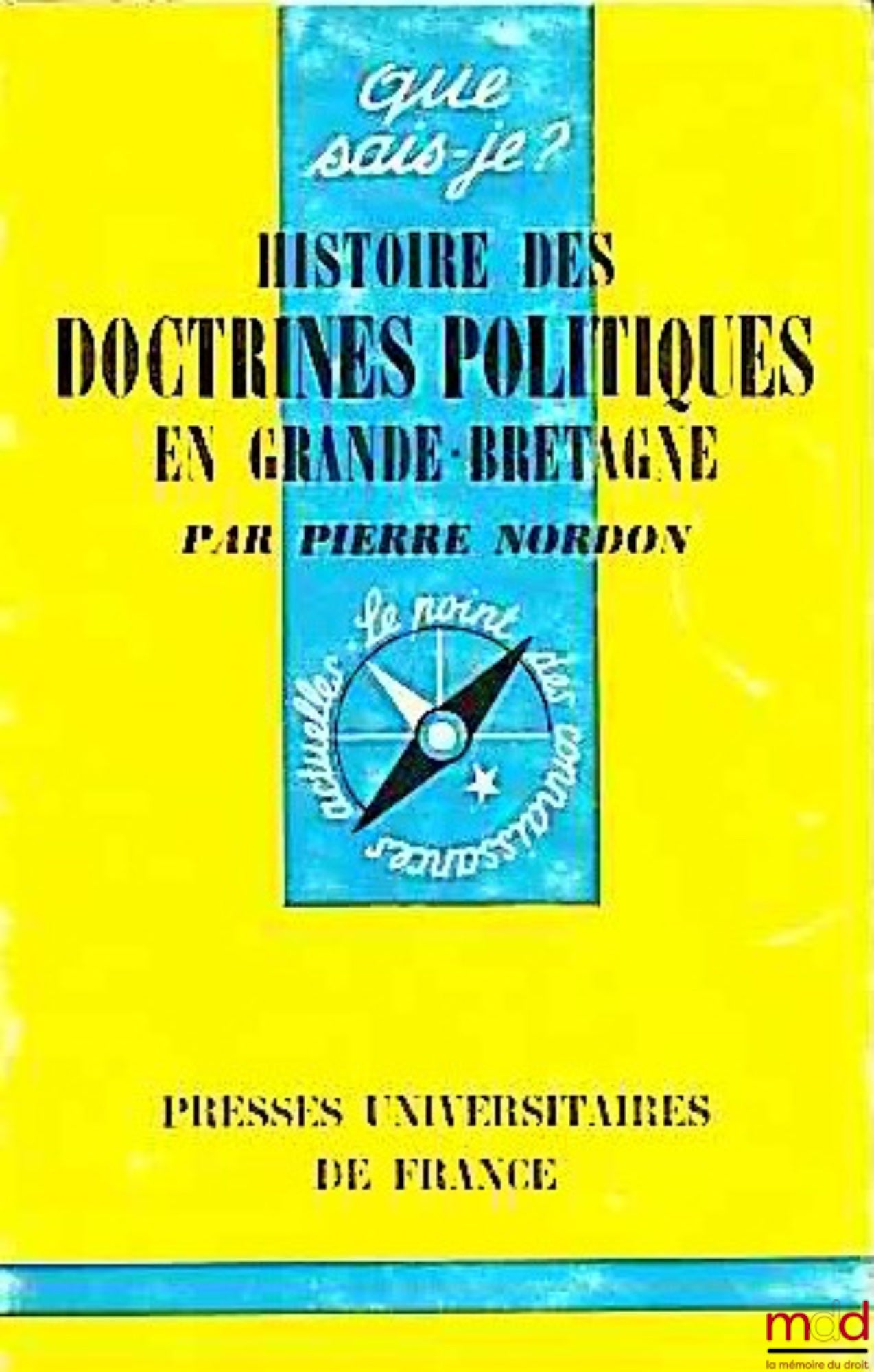 NORDON (Pierre) – HISTOIRE DES DOCTRINES POLITIQUES EN GRANDE-BRETAGNE, coll. Que sais-je ?